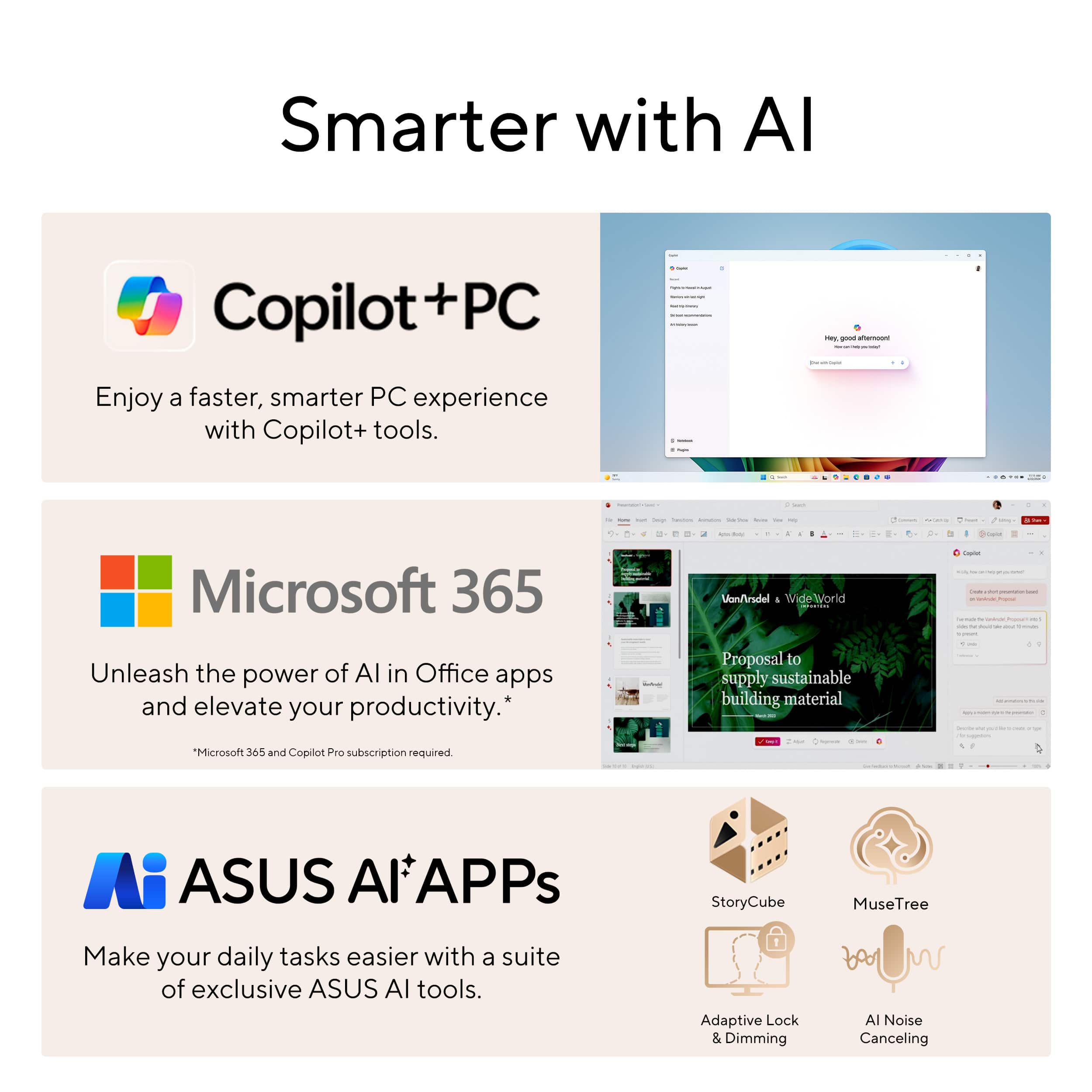 Smarter with AI:
* Copilot + PC: Enjoy a faster, smarter PC experience with Copilot+ tools.
* Microsoft 365: Unleash the power of AI in Office apps and elevate your productivity.
* ASUS AI Apps: Make your daily tasks easier with a suite of exclusive ASUS AI tools.
* Adaptive Lock & Dimming: Adapt to your surroundings and reduce eye strain.
* Noise Canceling: Block out distractions and focus on what matters.