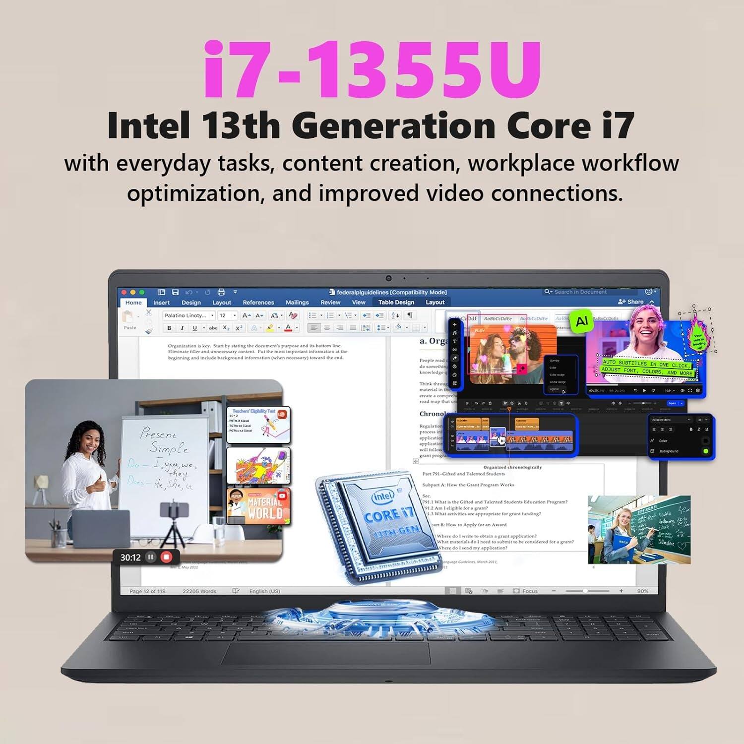 i7-1355U  
Intel 13th Generation Core i7  
with everyday tasks, content creation, workplace workflow optimization, and improved video connections.