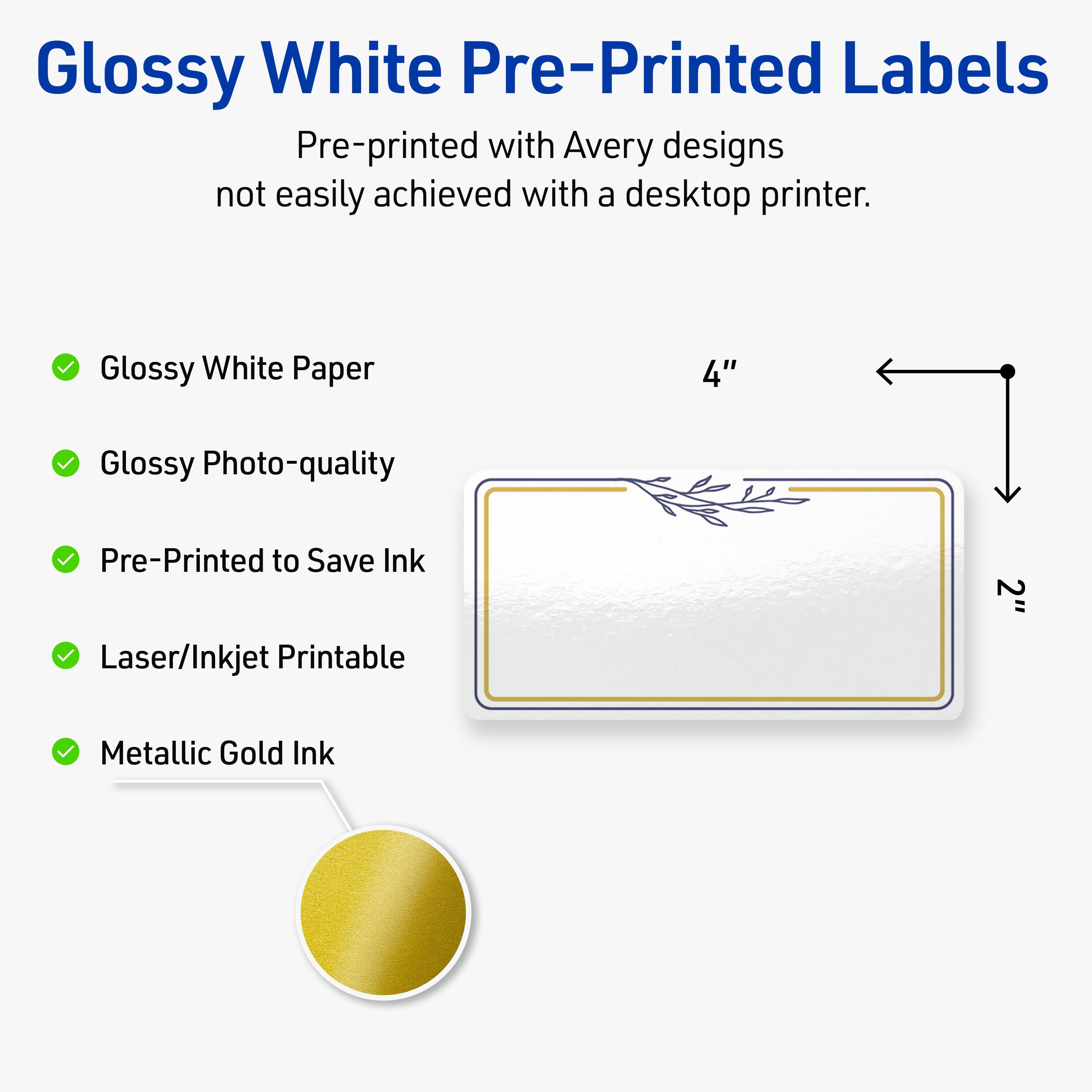 Glossy White Pre-Printed Labels  
Pre-printed with Avery designs not easily achieved with a desktop printer.

- Glossy White Paper
- Glossy Photo-quality
- Pre-Printed to Save Ink
- Laser/Inkjet Printable
- Metallic Gold Ink