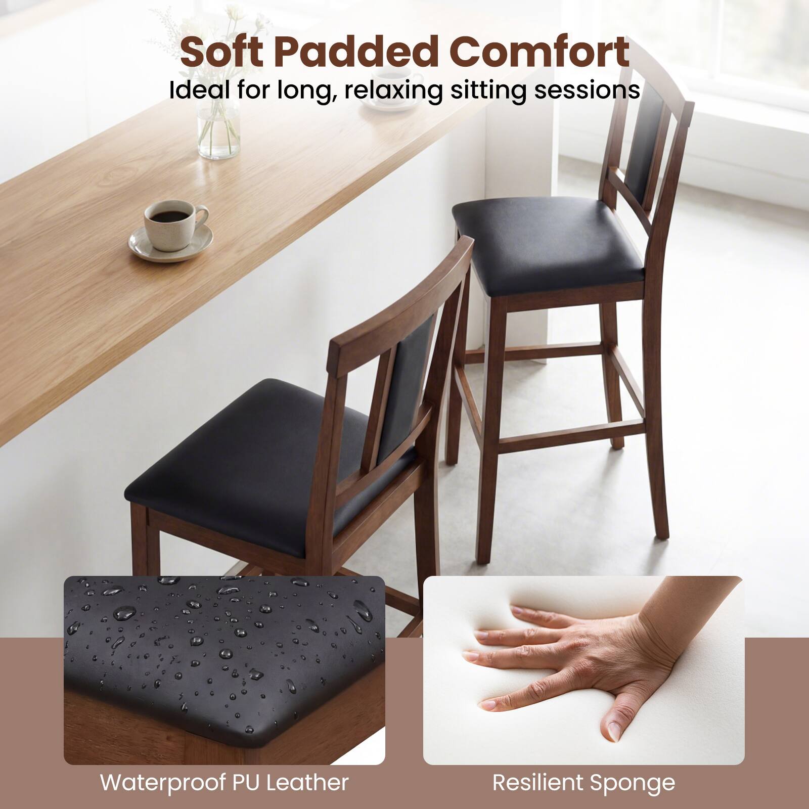 Soft Padded Comfort  
Ideal for long, relaxing sitting sessions  

Waterproof PU Leather  

Resilient Sponge