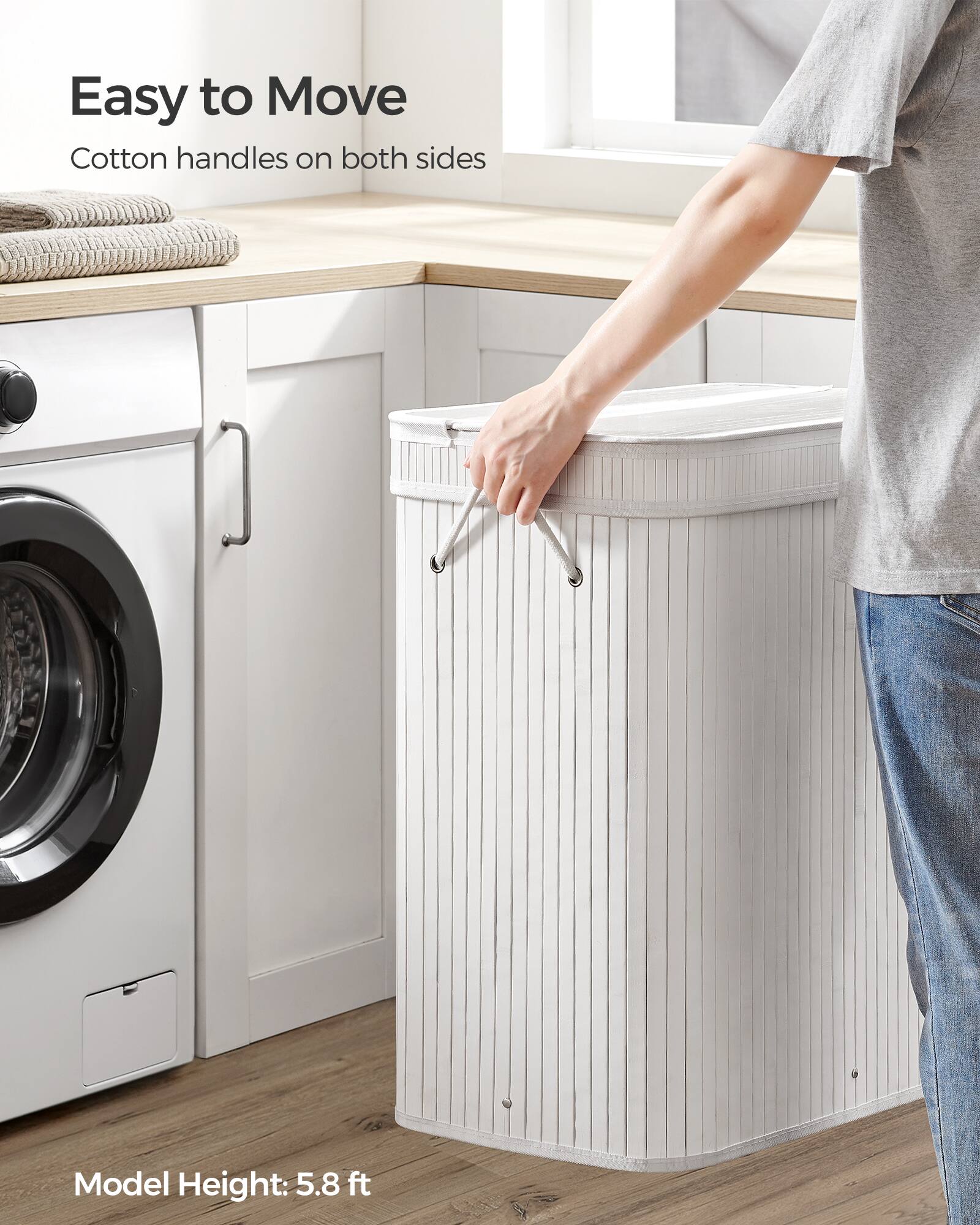 Easy to Move  
Cotton handles on both sides  

Model Height: 5.8 ft