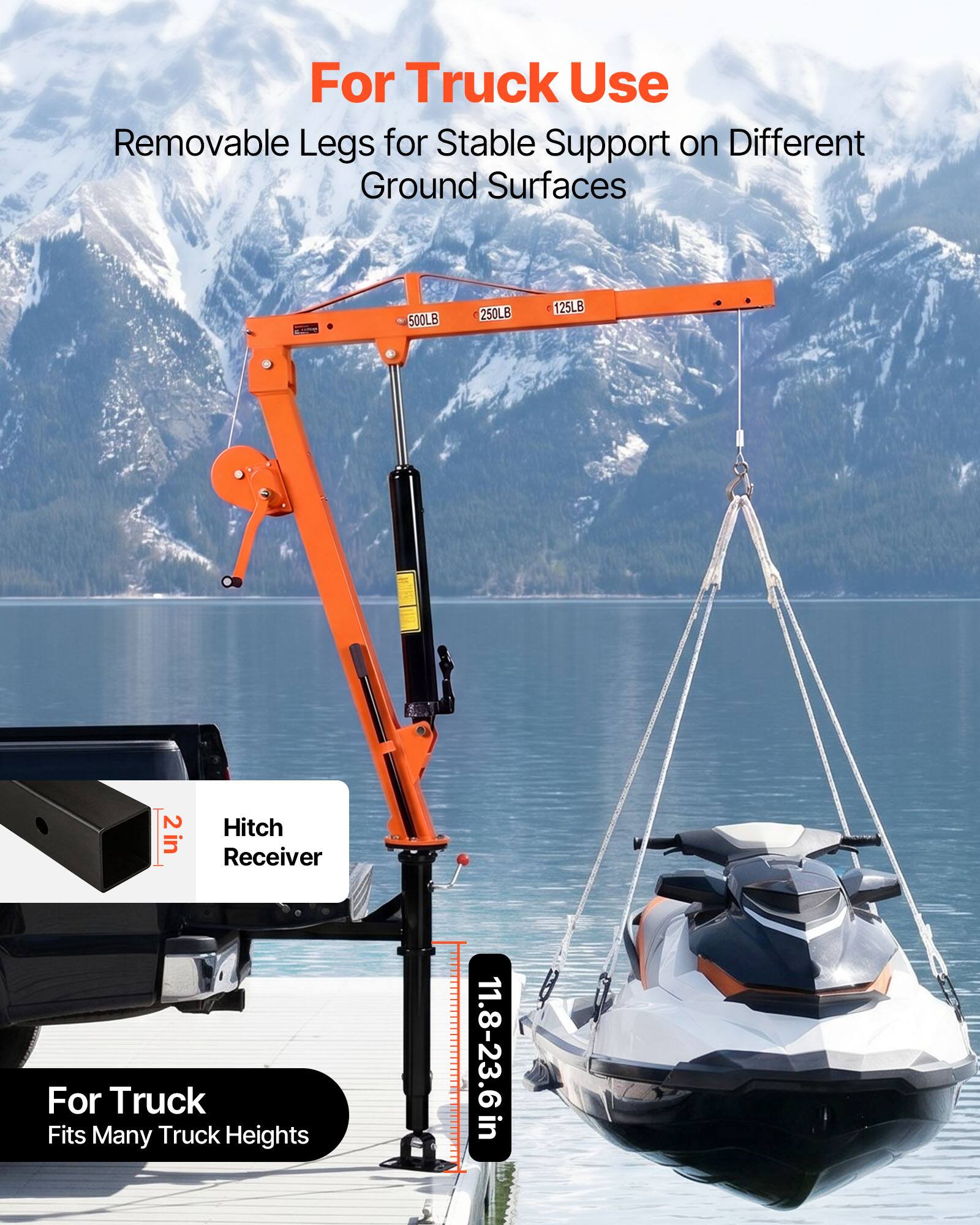 For Truck Use  
Removable Legs for Stable Support on Different Ground Surfaces  

500LB  
250LB  
125LB  

2 Hitch in Receiver For Truck Fits Many Truck Heights  

11.8-23.6 in