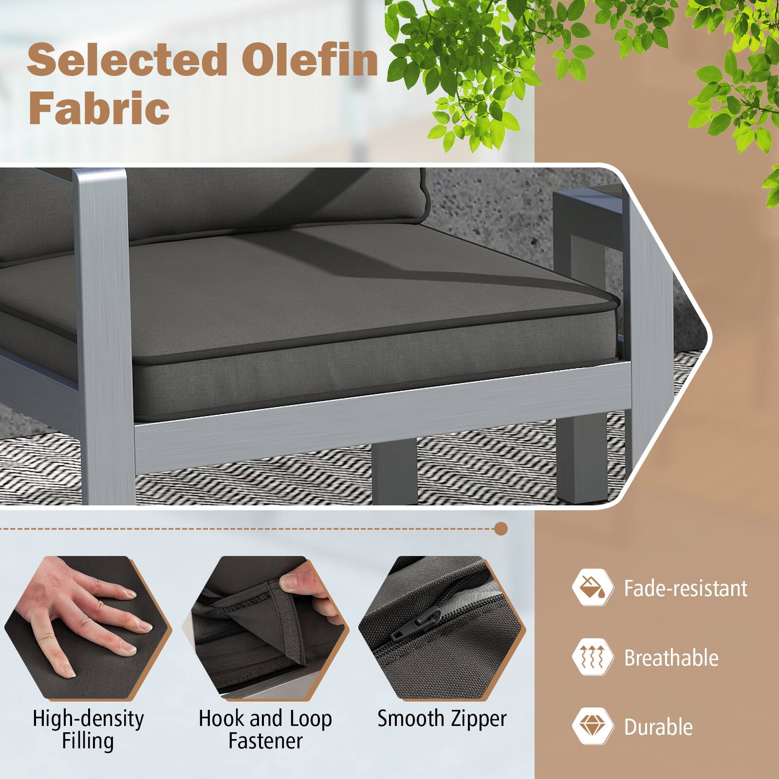 Selected Olefin Fabric

- Fade-resistant
- Breathable
- Durable

- High-density Filling
- Hook and Loop Fastener
- Smooth Zipper