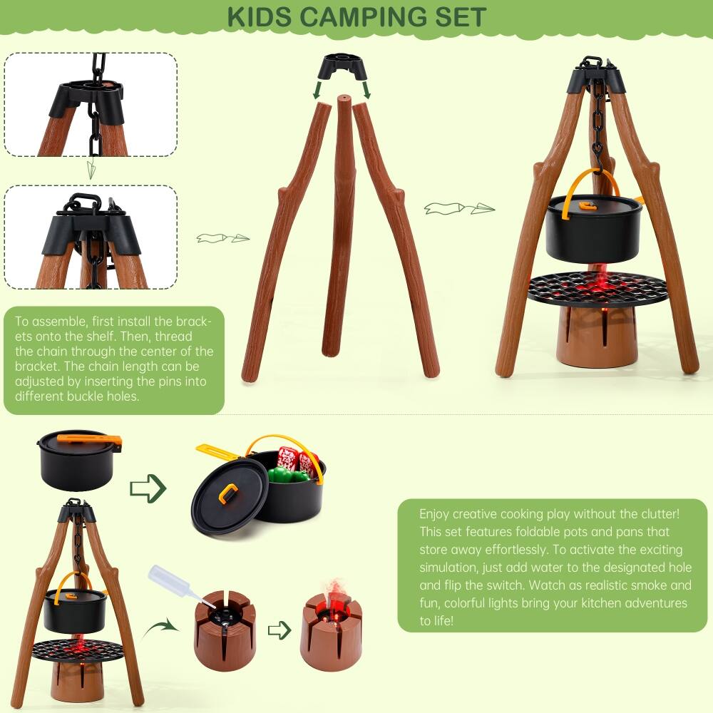 KIDS CAMPING SET

To assemble, first install the brackets onto the shelf. Then, thread the chain through the center of the bracket. The chain length can be adjusted by inserting the pins into different buckle holes.

Enjoy creative cooking play without the clutter! This set features foldable pots and pans that store away effortlessly. To activate the exciting simulation, just add water to the designated hole and flip the switch. Watch as realistic smoke and fun, colorful lights bring your kitchen adventures to life!