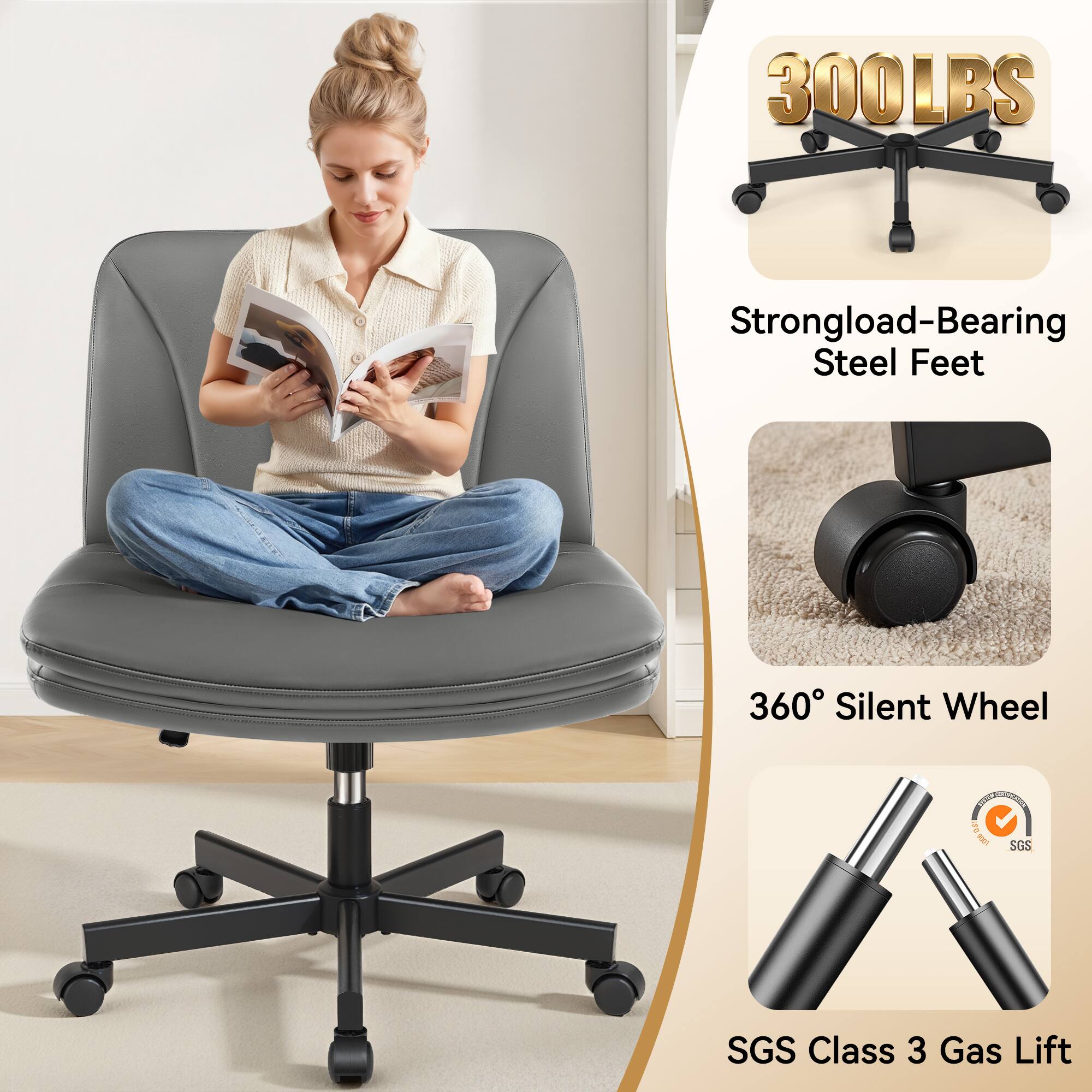 300LBS  
Strongload-Bearing Steel Feet  
360° Silent Wheel  
SGS Class 3 Gas Lift