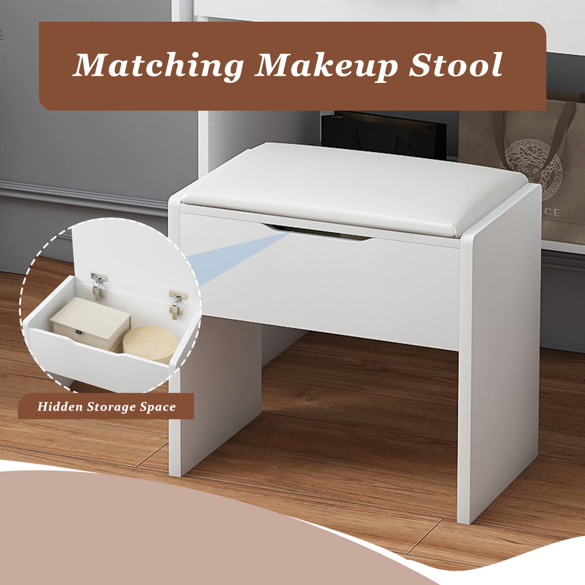 Matching Makeup Stool

Hidden Storage Space