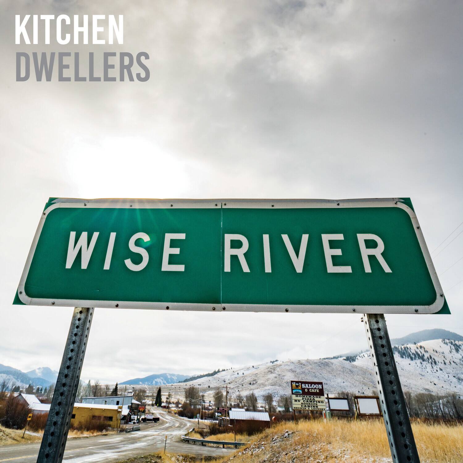 KITCHEN DWELLERS

WISE RIVER

SALOON
HOTEL
RV PARKING
TOWING