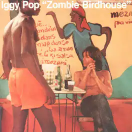 Iggy Pop - Zombie Birdhouse - VINYL LP
