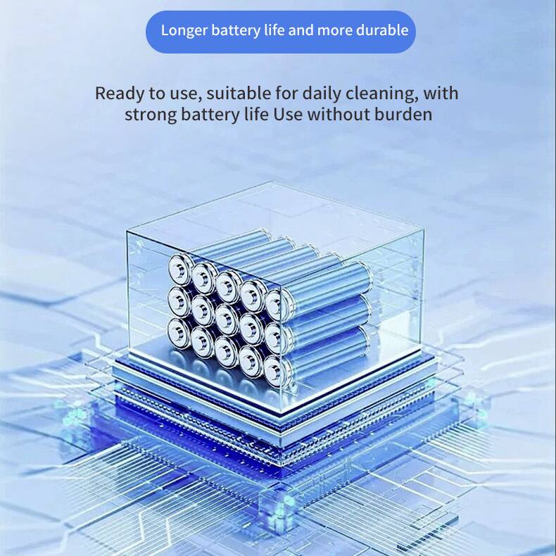 Longer battery life and more durable

Ready to use, suitable for daily cleaning, with strong battery life. Use without burden.