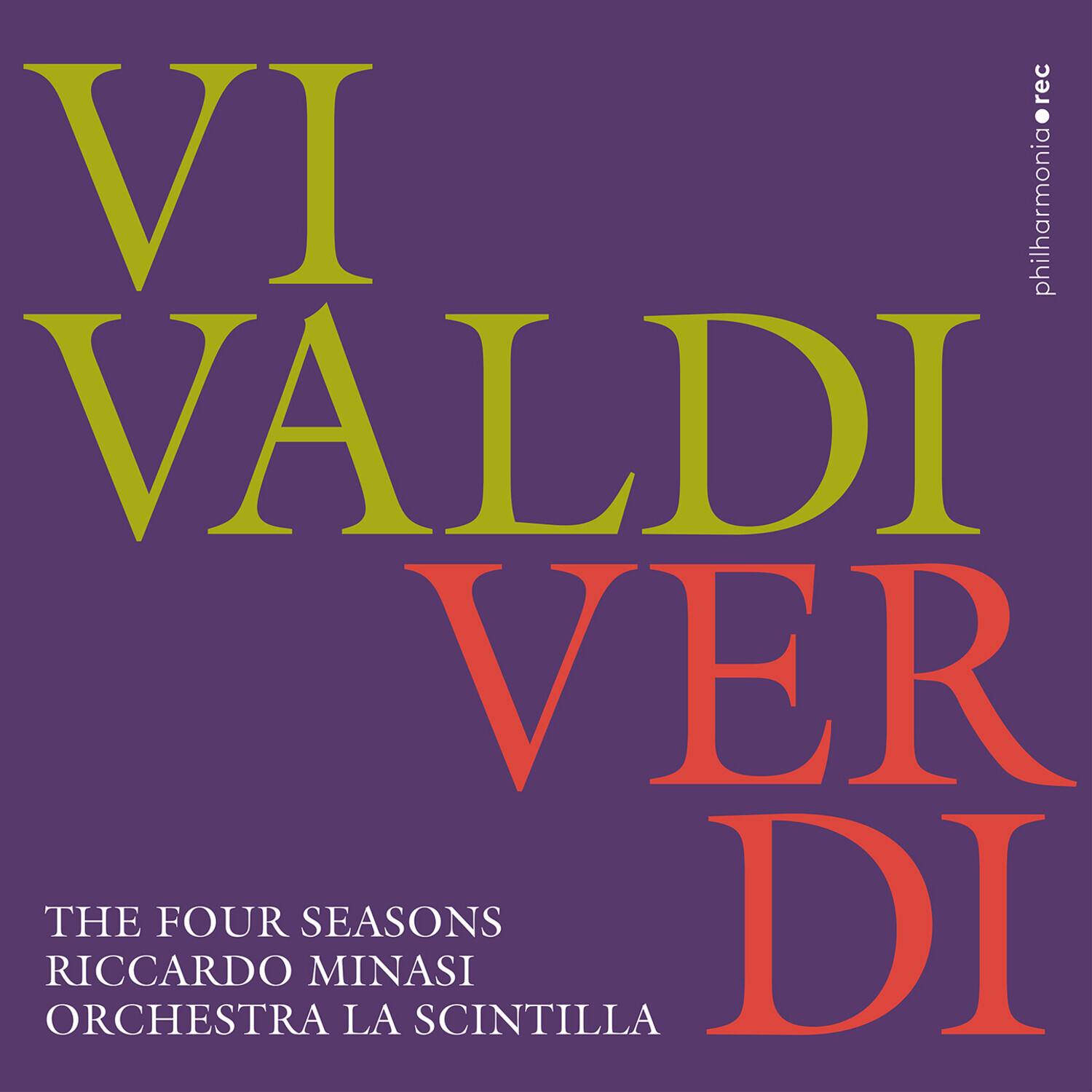 VI VALDI VERDI

THE FOUR SEASONS  
RICCARDO MINASI  
ORCHESTRA LA SCINTILLA  

philharmonia rec