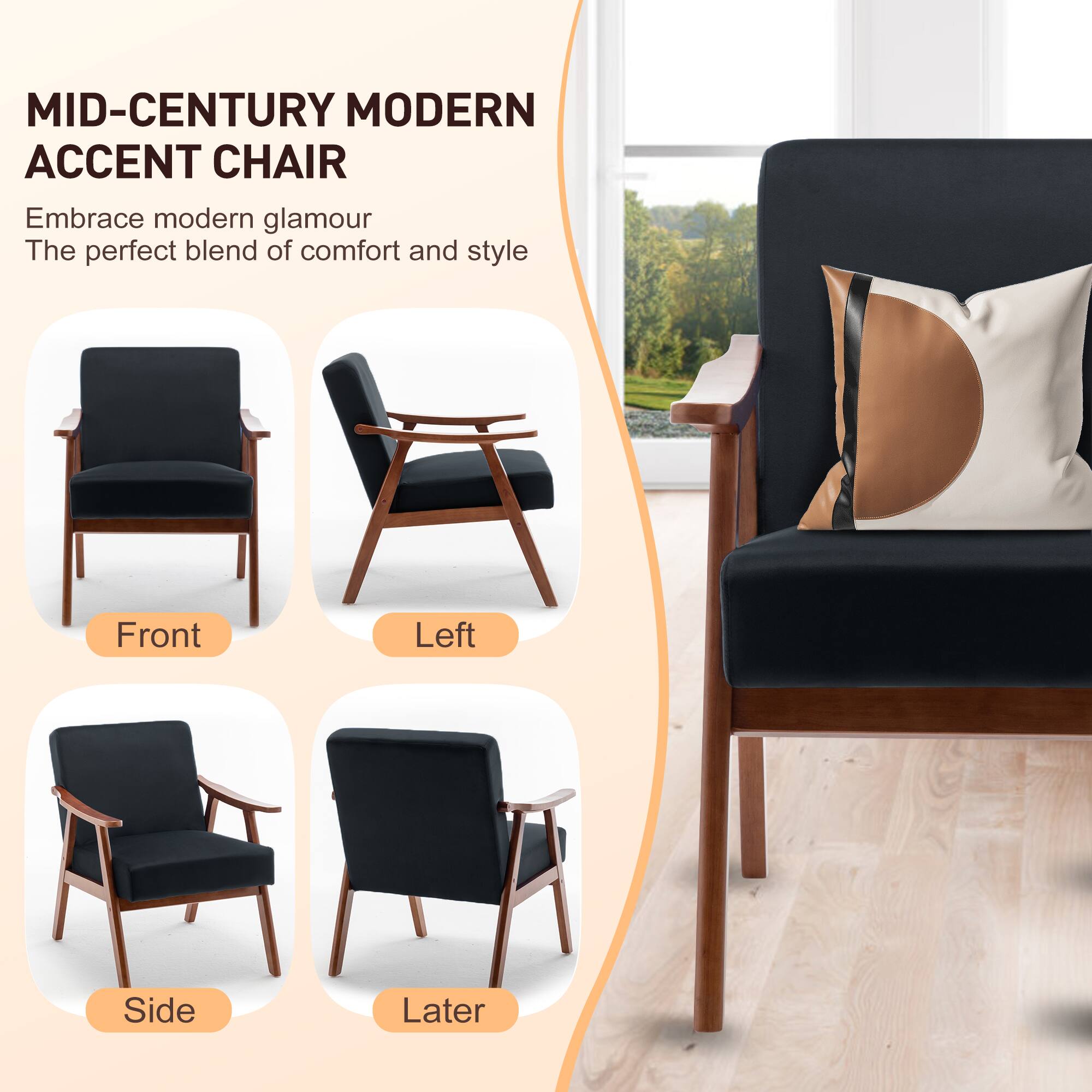 MID-CENTURY MODERN ACCENT CHAIR

Embrace modern glamour  
The perfect blend of comfort and style

Front  
Left  
Side  
Later