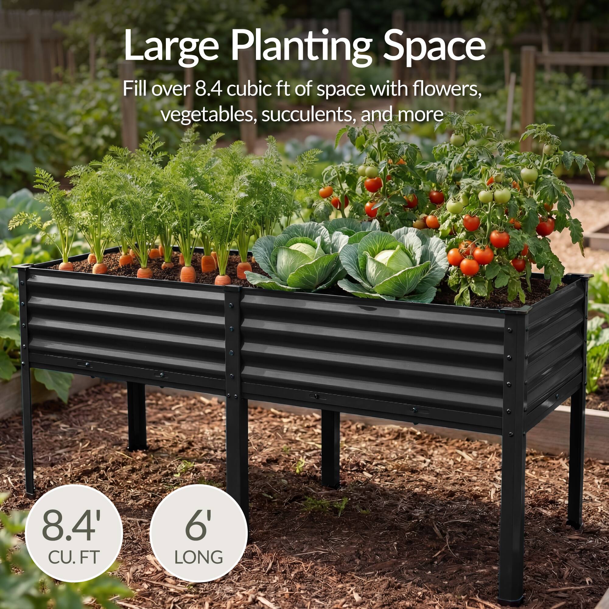 Large Planting Space  
Fill over 8.4 cubic ft of space with flowers, vegetables, succulents, and more  

8.4' CU. FT  
6' LONG