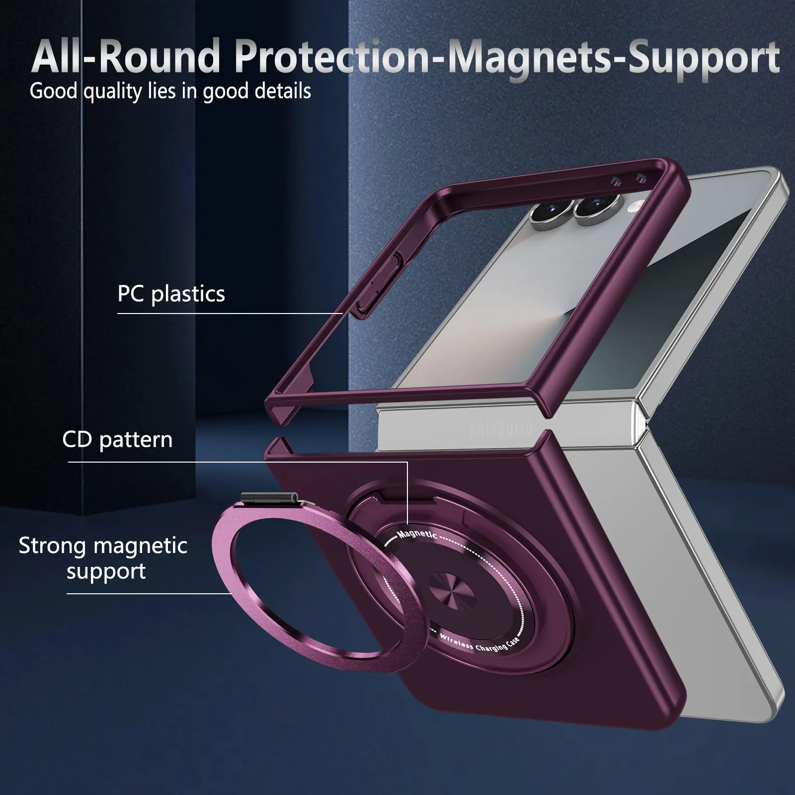 All-Round Protection-Magnets-Support  
Good quality lies in good details  
PC plastics  
CD pattern  
Strong magnetic support
