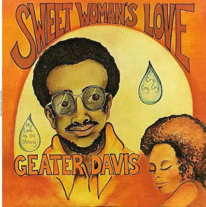 Sweet Woman's Love
Cry, Cry, Cry
My Love is so Strong
Greater Davis