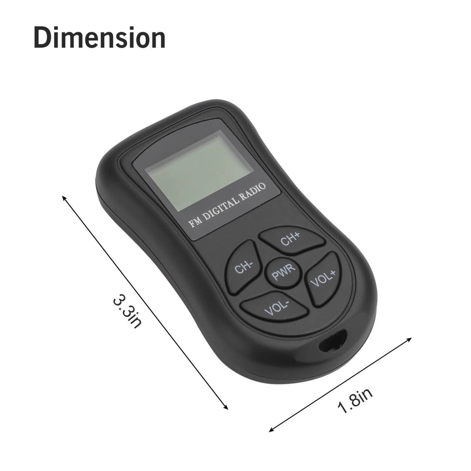 Dimension  
3.3in x 1.8in  

FM DIGITAL RADIO  
CH+ CH- PWR VOL+ VOL-