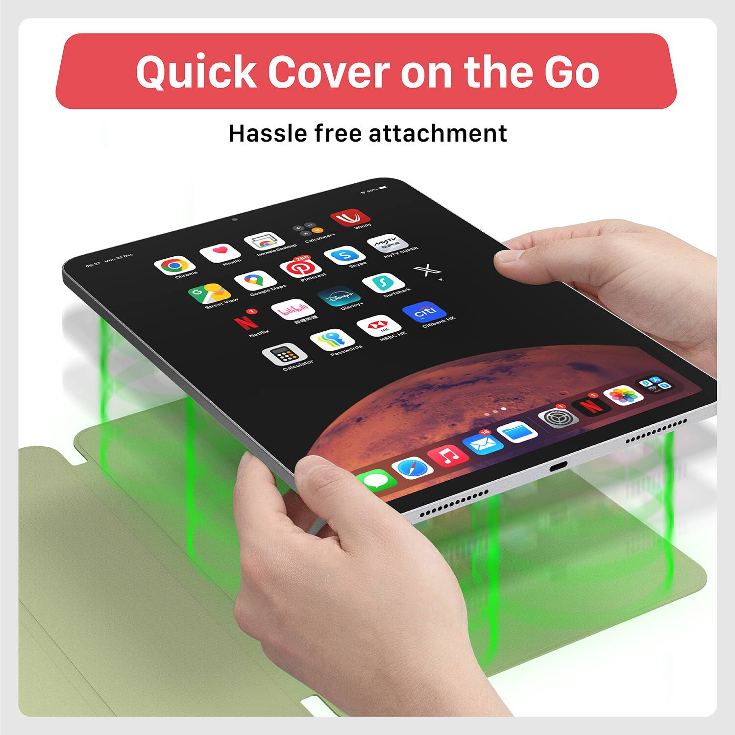 Quick Cover on the Go  
Hassle free attachment