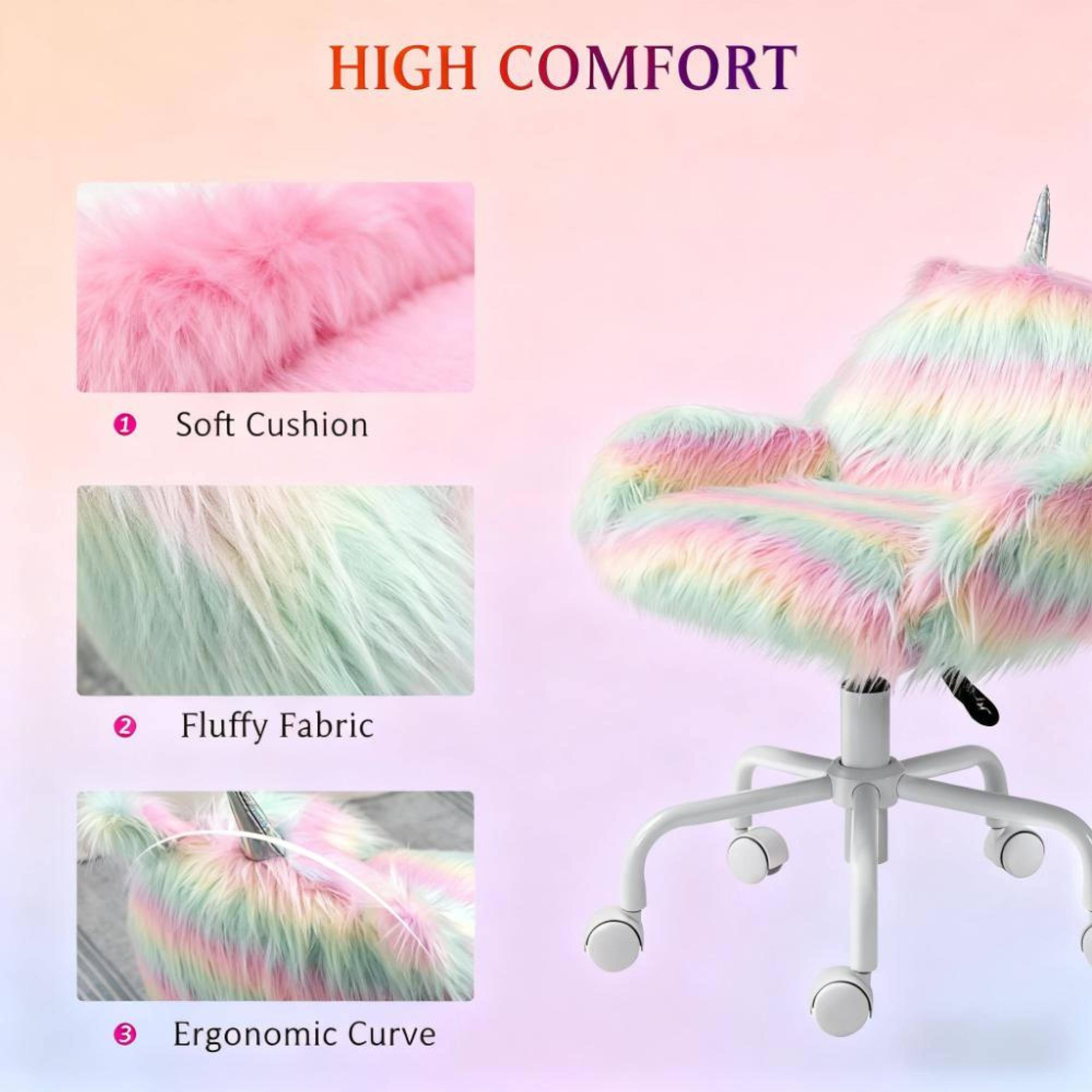 HIGH COMFORT

1. Soft Cushion
2. Fluffy Fabric
3. Ergonomic Curve