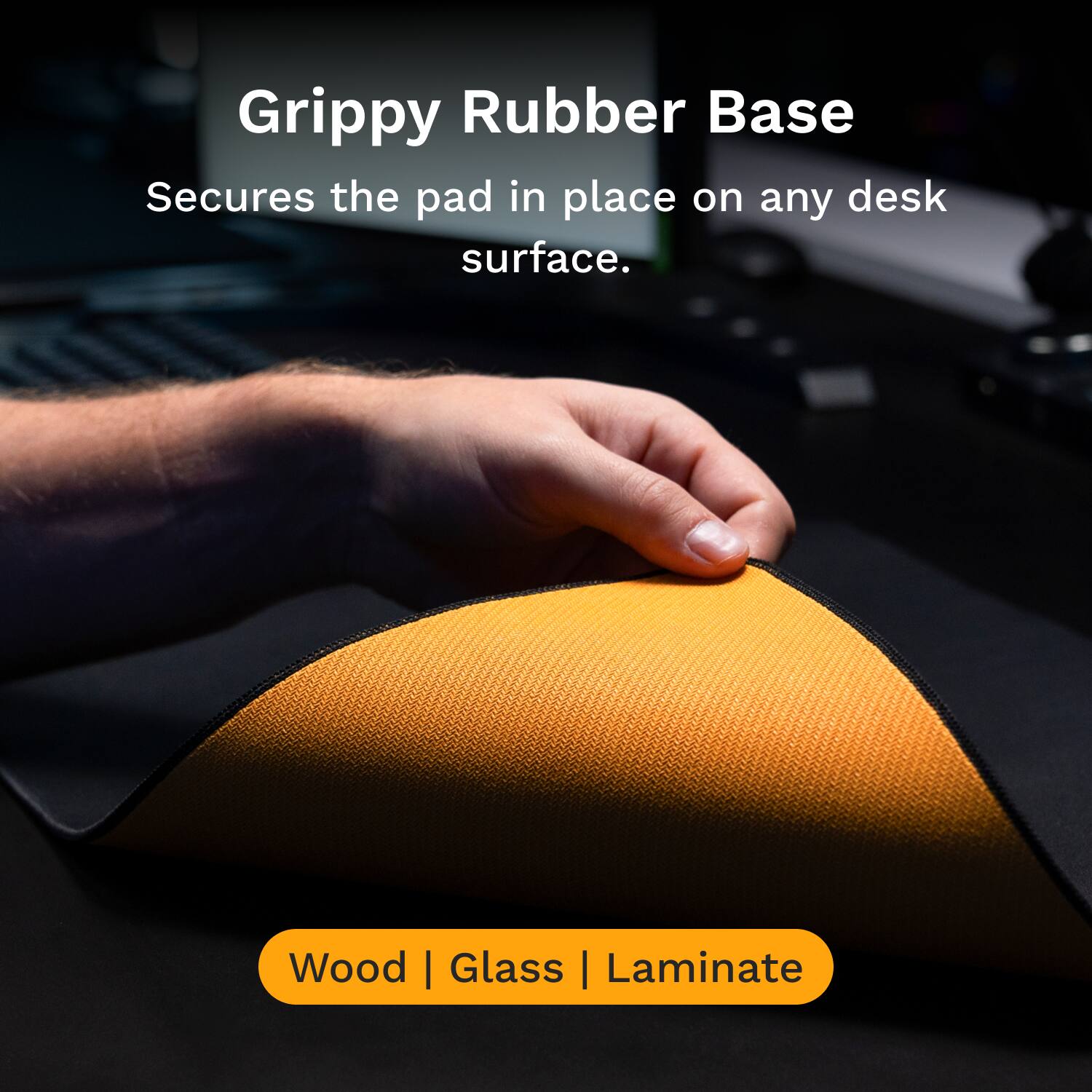 Grippy Rubber Base secures the pad in place on any desk surface. It is made of wood, glass, or laminate.