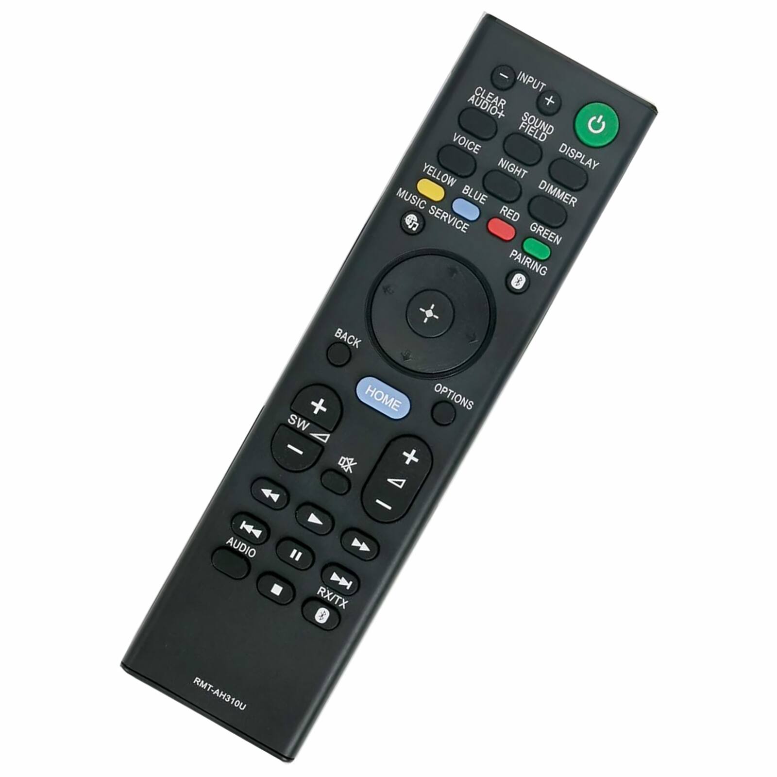 INPUT +  
CLEAR AUDIO +  
VOICE  
SOUND FIELD  
NIGHT  
DISPLAY  
YELLOW  
MUSIC  
BLUE  
SERVICE  
RED  
DIMMER  
GREEN  
PAIRING  
BACK  
OPTIONS  
HOME  
SW  
AUDIO  
RX/TX  

RMT-AH310U