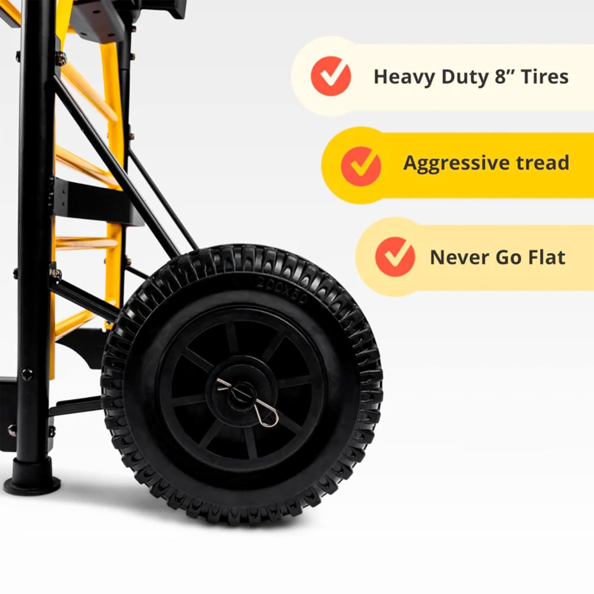 Heavy Duty 8" Tires  
Aggressive tread  
Never Go Flat