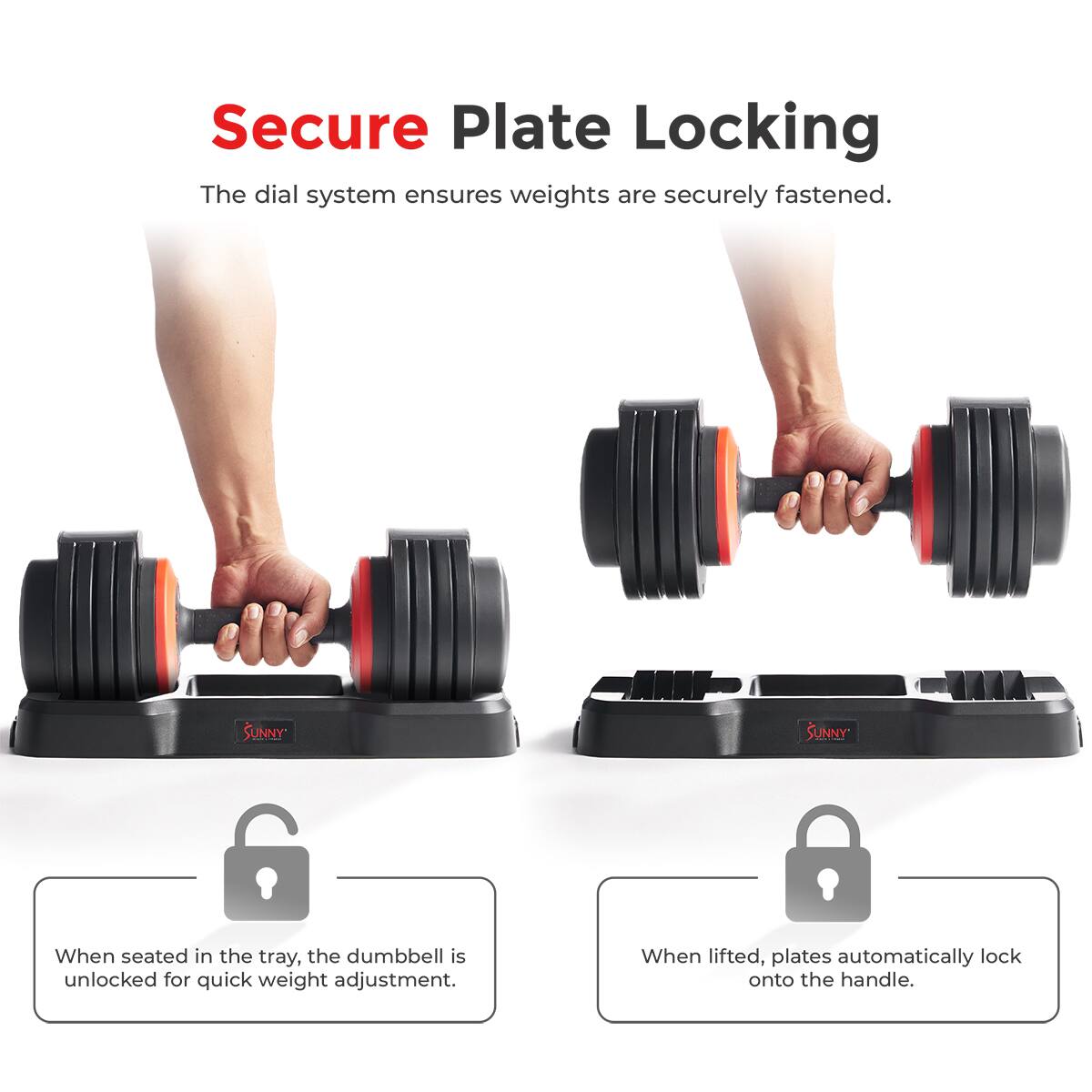 Secure Plate Locking

The dial system ensures weights are securely fastened.

SUNNY

When seated in the tray, the dumbbell is unlocked for quick weight adjustment.

SUNNY

When lifted, plates automatically lock onto the handle.