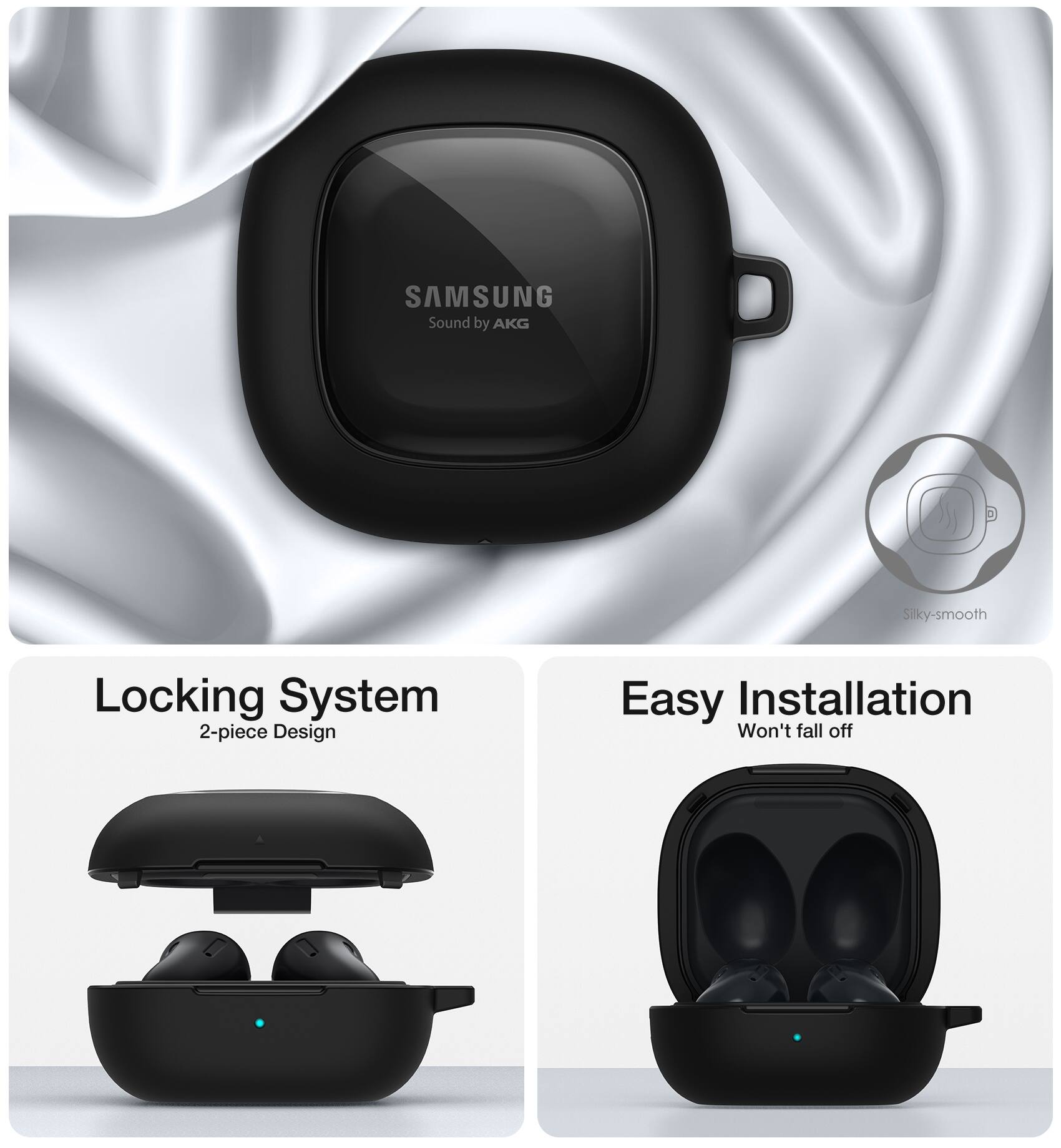 SAMSUNG Sound by AKG  
Silky-smooth  
Locking System  
2-piece Design  
Easy Installation  
Won't fall off