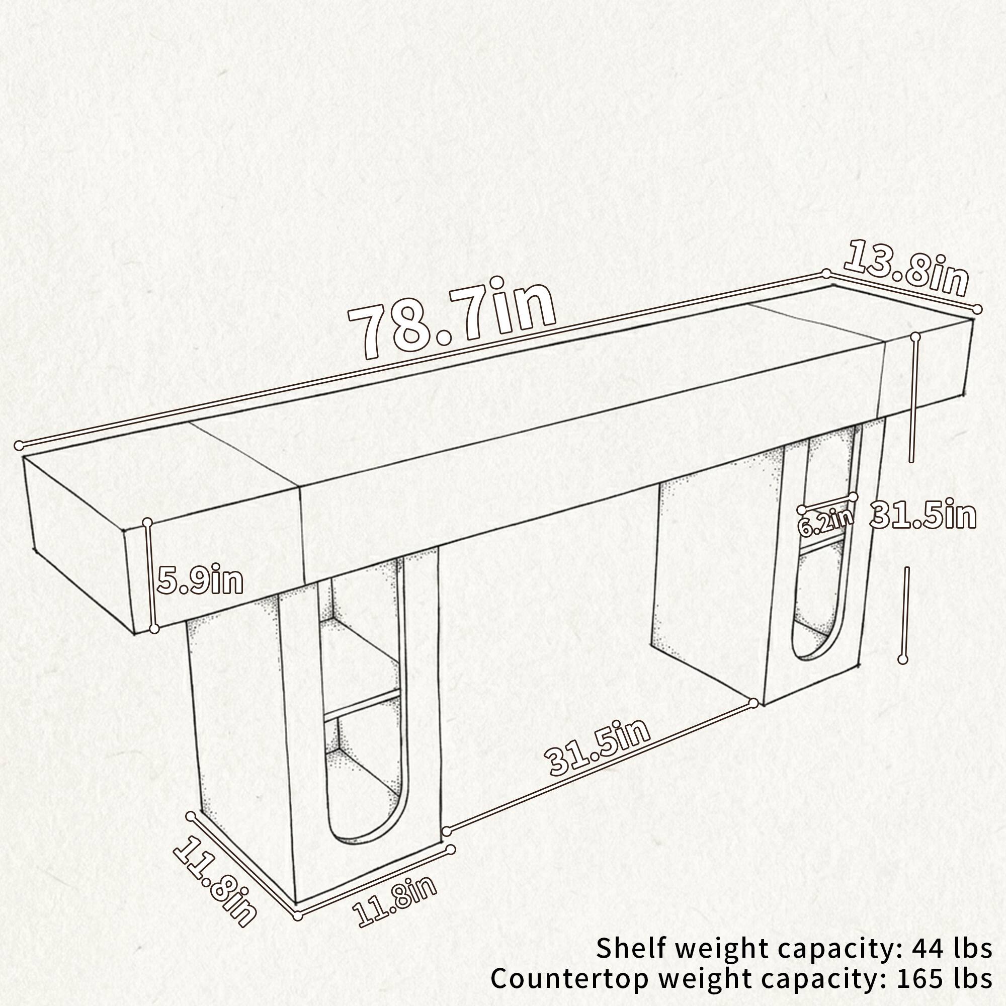 78.7in 13.8in 5.9in 6.2in 31.5in 11.8in 31.5in 11.8in

Shelf weight capacity: 44 lbs
Countertop weight capacity: 165 lbs