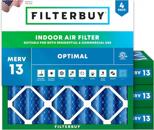 MADE IN THE USA
4 PACK FILTERBUY INDOOR AIR FILTER
SUITABLE FOR BOTH RESIDENTIAL & COMMERCIAL USE
MERV 13
Household Dust & Debris
OPTIMAL Dust Mites
Pollen Mold
Lint Dander & Particles
Smoke & Smog
Bacteria
CLASSIFIED C UL US BR37912
Odors
RV 13
RV 13
RV 13