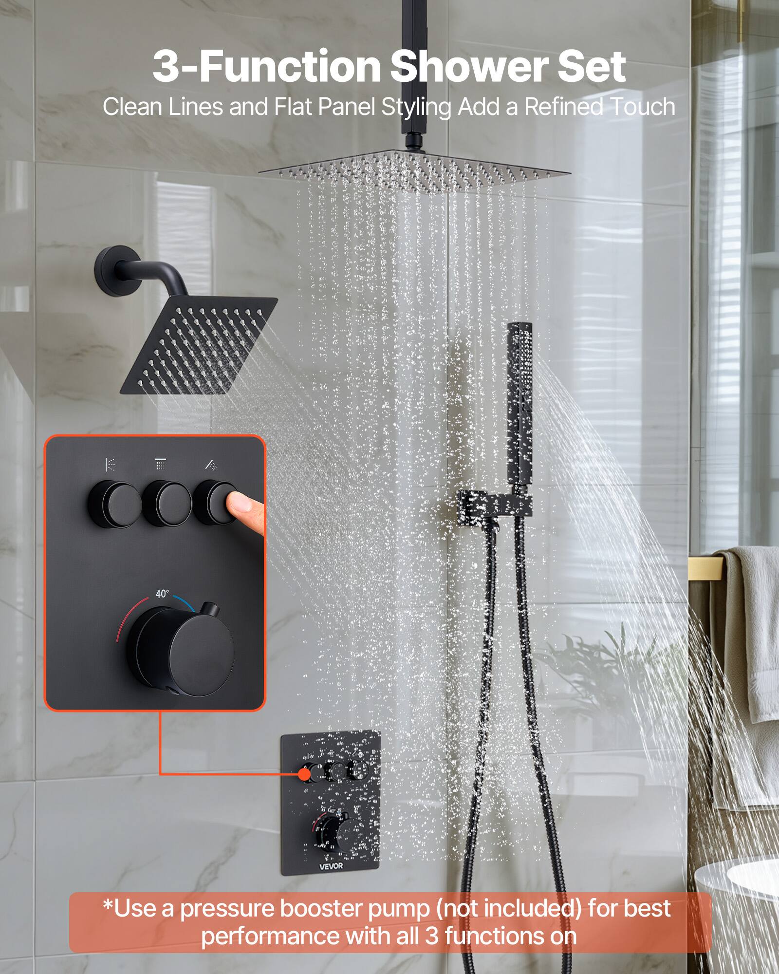 3-Function Shower Set  
Clean Lines and Flat Panel Styling Add a Refined Touch  

*Use a pressure booster pump (not included) for best performance with all 3 functions on