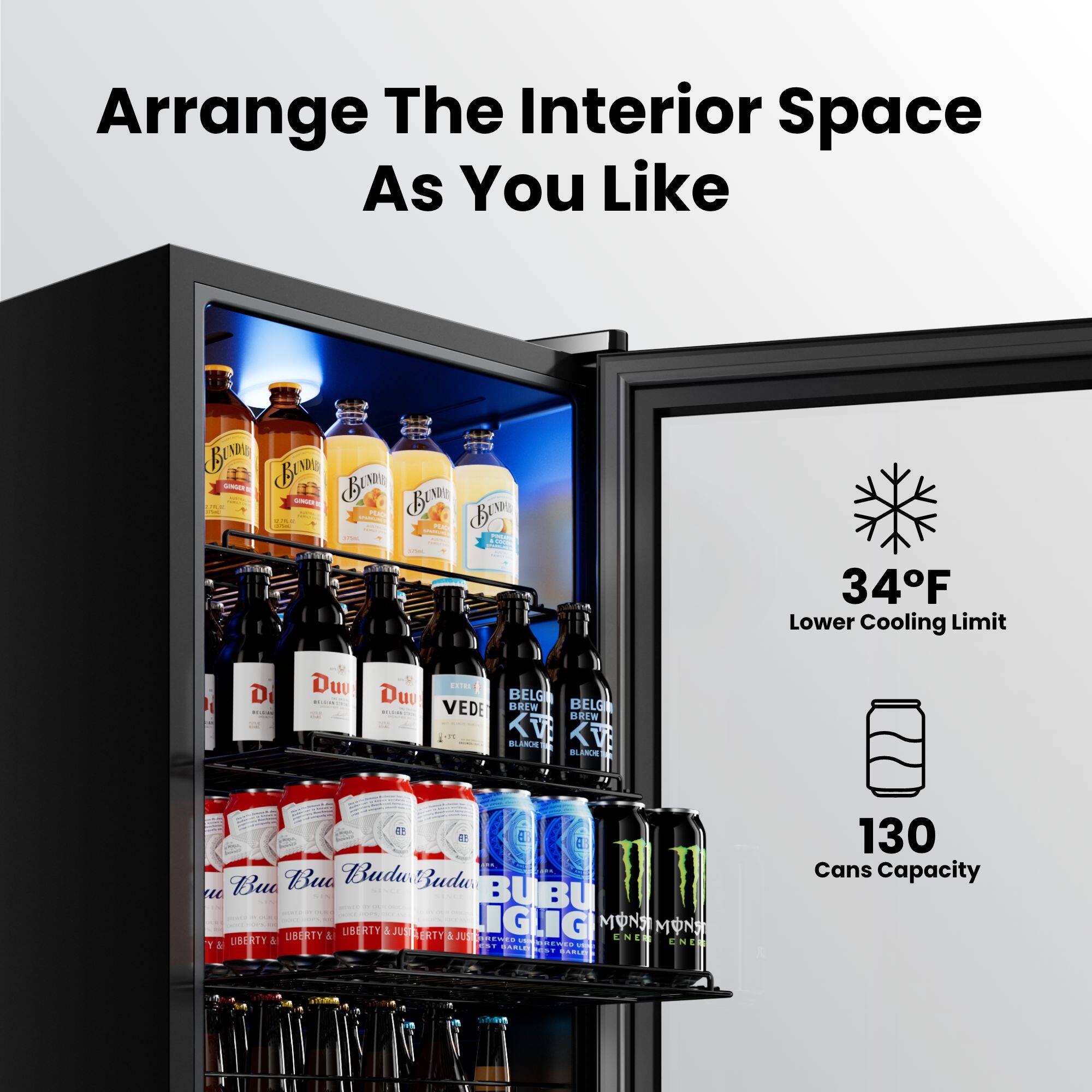 Arrange The Interior Space As You Like

34°F Lower Cooling Limit

130 Cans Capacity