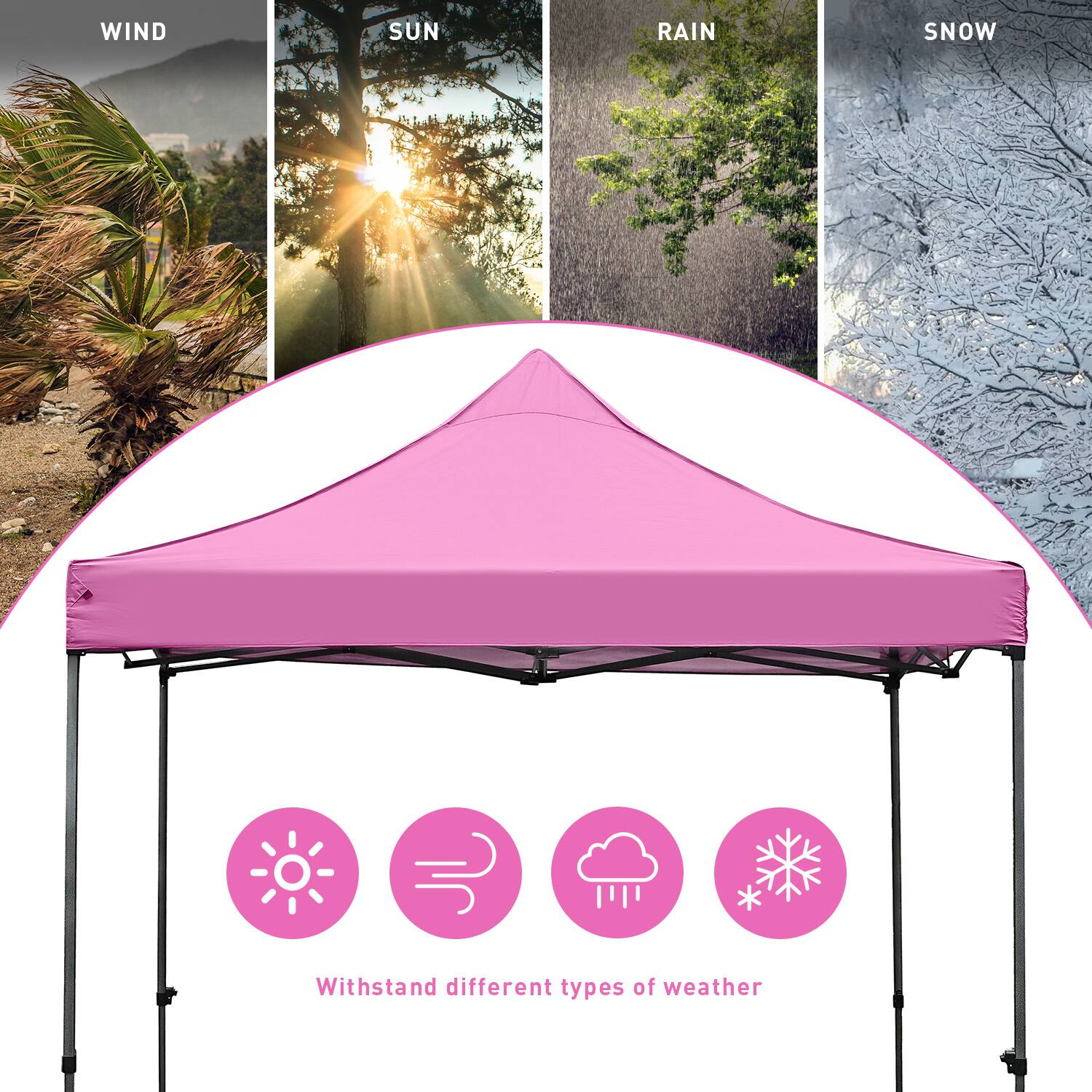 WIND SUN RAIN SNOW

Withstand different types of weather
