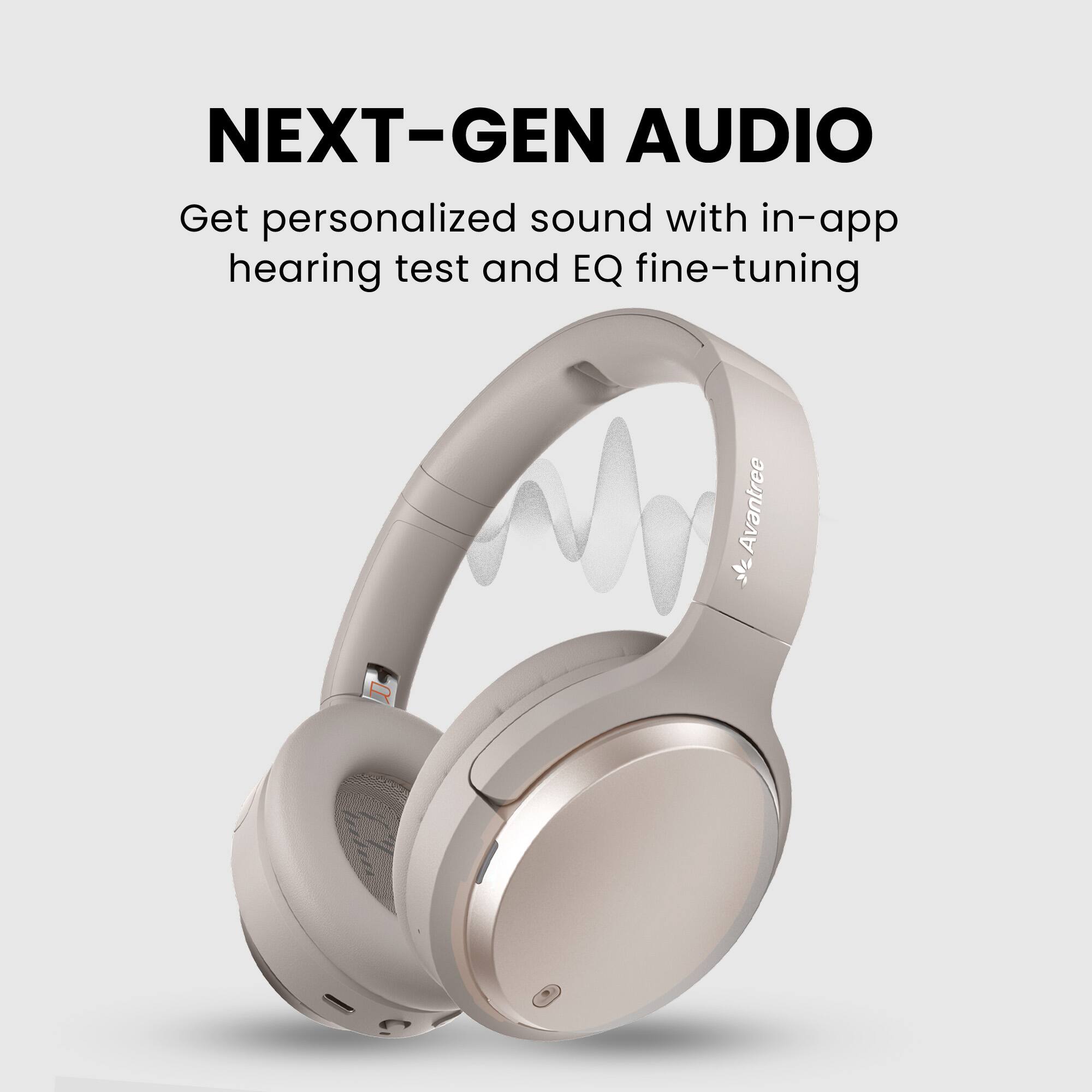 NEXT-GEN AUDIO

Get personalized sound with in-app hearing test and EQ fine-tuning