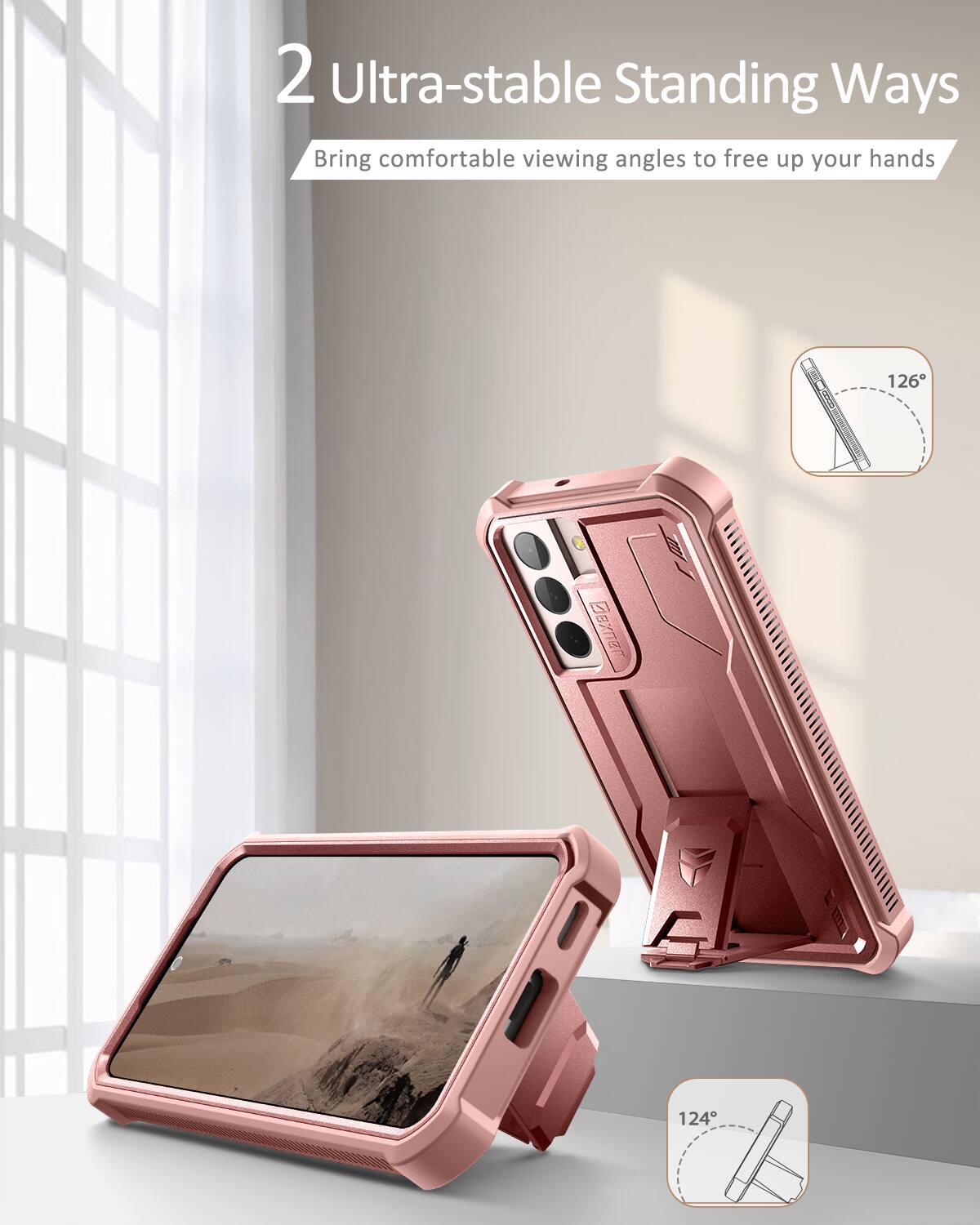 2 Ultra-stable Standing Ways  
Bring comfortable viewing angles to free up your hands  

126°  
124°