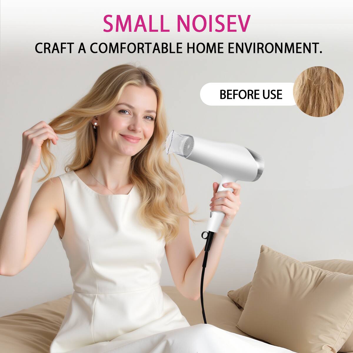 SMALL NOISEV  
CRAFT A COMFORTABLE HOME ENVIRONMENT.  

BEFORE USE