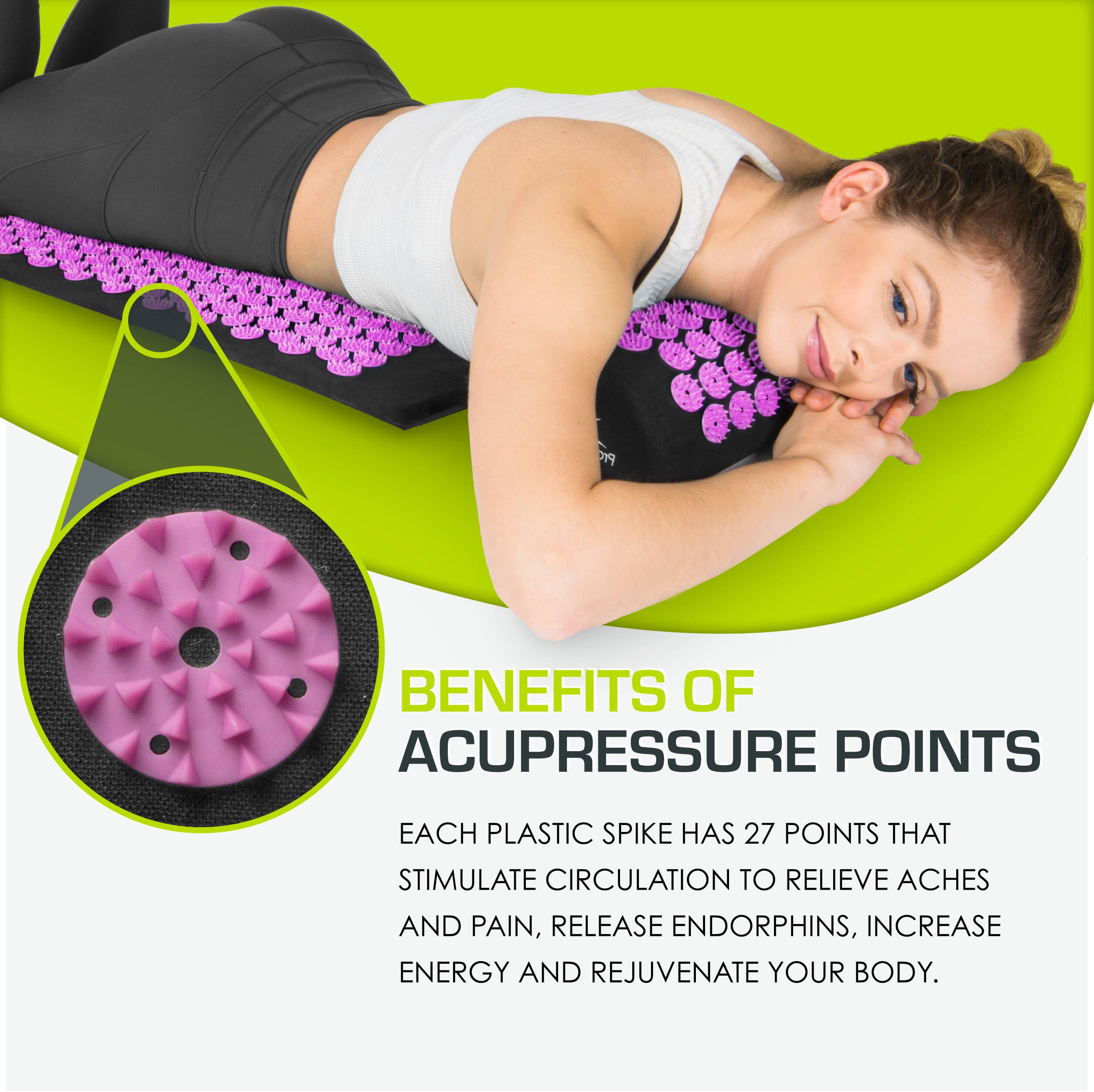 BENEFITS OF ACUPRESSURE POINTS

EACH PLASTIC SPIKE HAS 27 POINTS THAT STIMULATE CIRCULATION TO RELIEVE ACHES AND PAIN, RELEASE ENDORPHINS, INCREASE ENERGY AND REJUVENATE YOUR BODY.