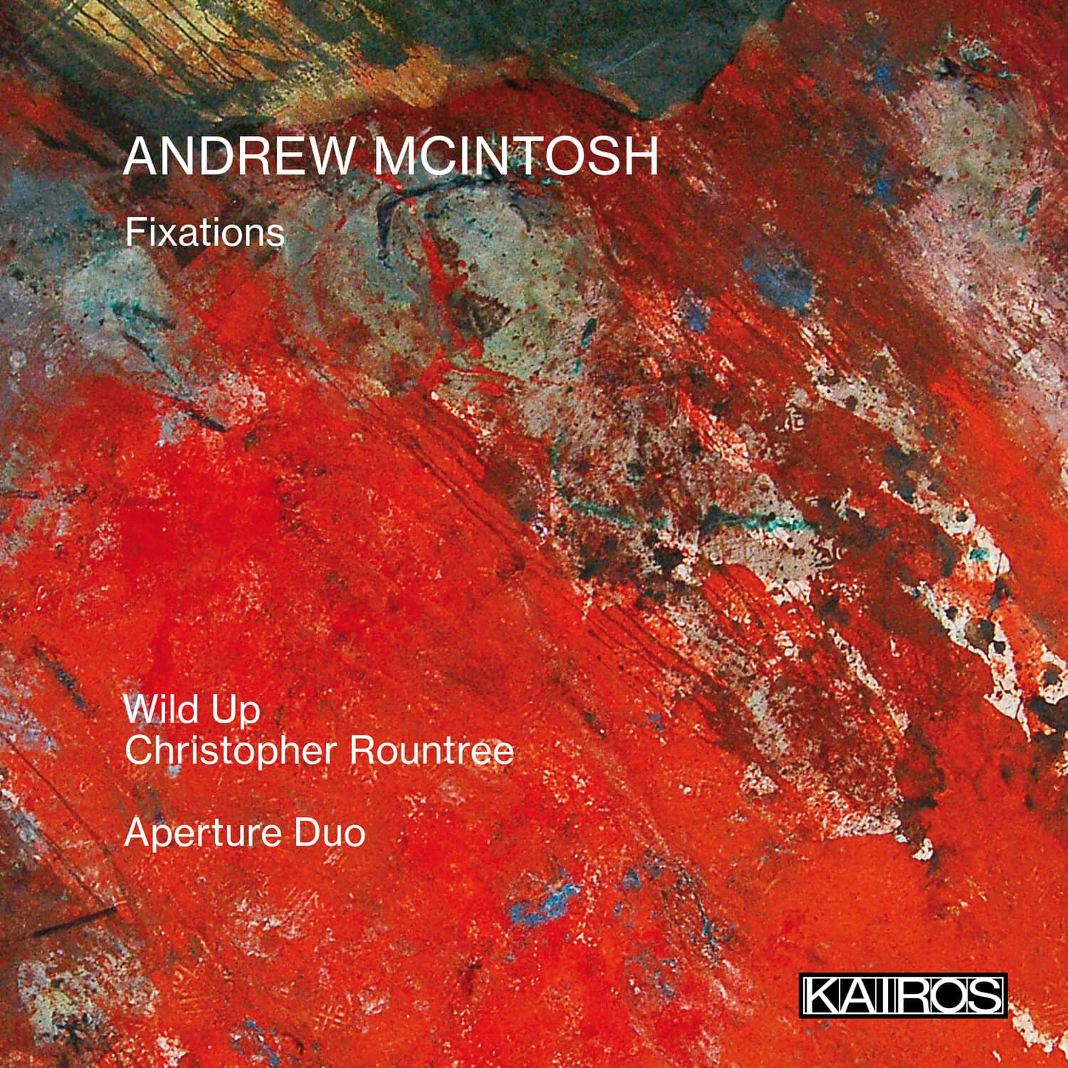 Wild Up / Roundtree,Christopher & Aperture Duo - Andrew Mcintosh: Fixations   - COMPACT DISCS [CD]