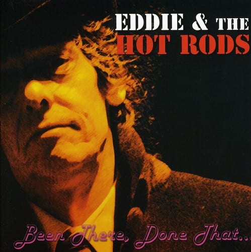 Eddie & the Hot Rods - Been There Done That  - COMPACT DISCS