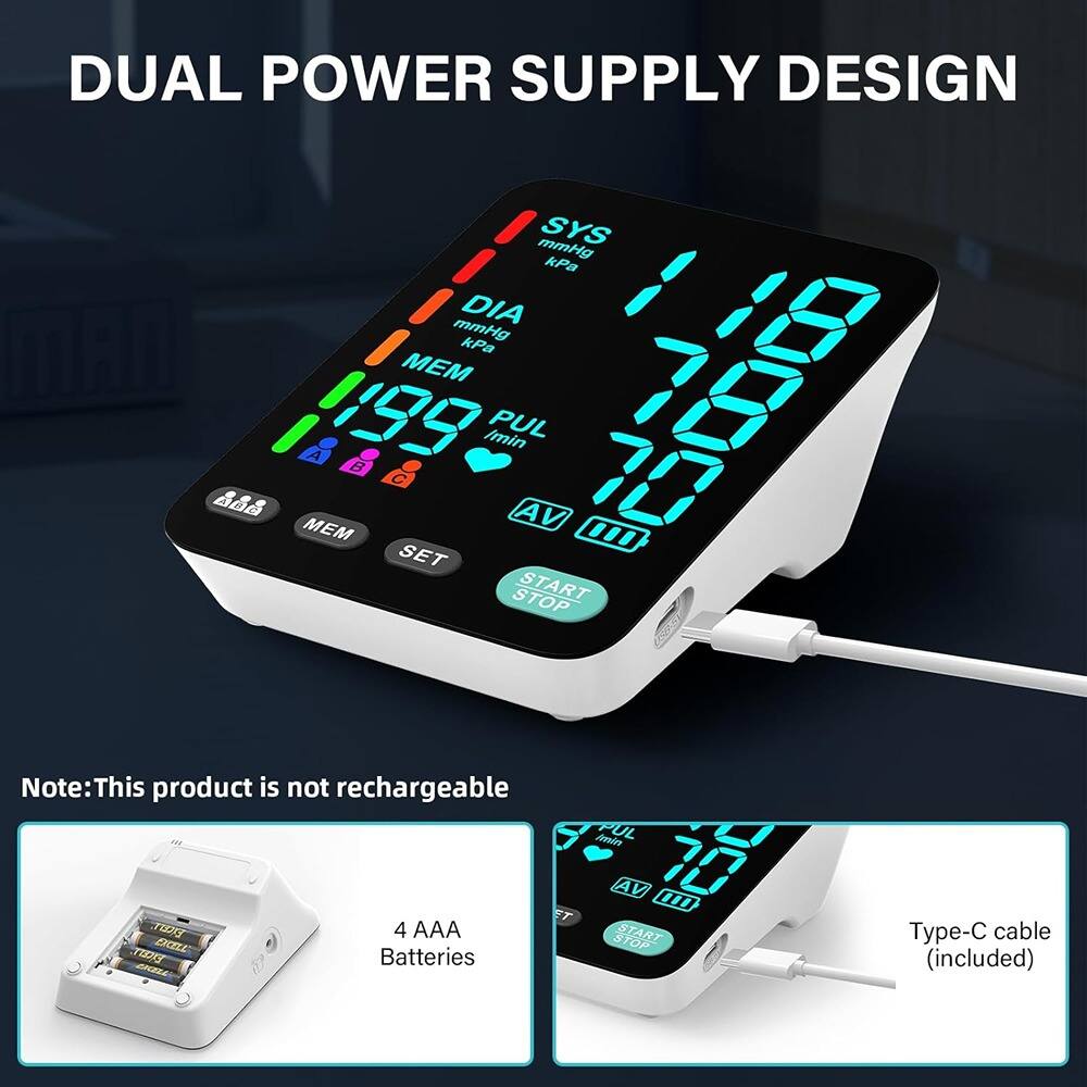 DUAL POWER SUPPLY DESIGN

mmHg SYS kPa DIA mmHg MEM kPa

A 199 B Imin PUL 4 AV MEM " SET STOP START

Note: This product is not rechargeable

4 AAA Batteries

Type-C cable (included)