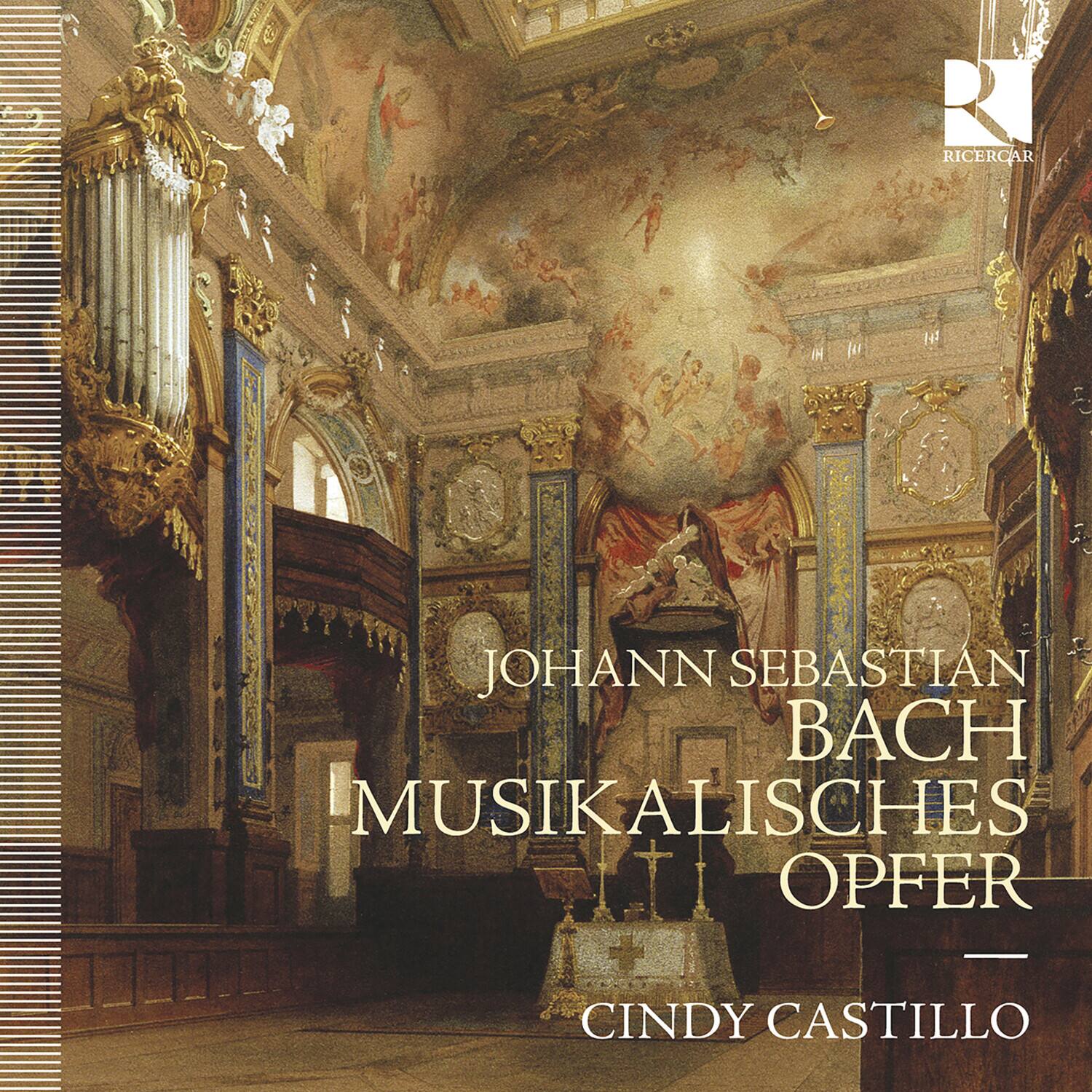 JOHANN SEBASTIAN BACH  
MUSIKALISCHES OPFER  
—  
CINDY CASTILLO  

RICERCAR