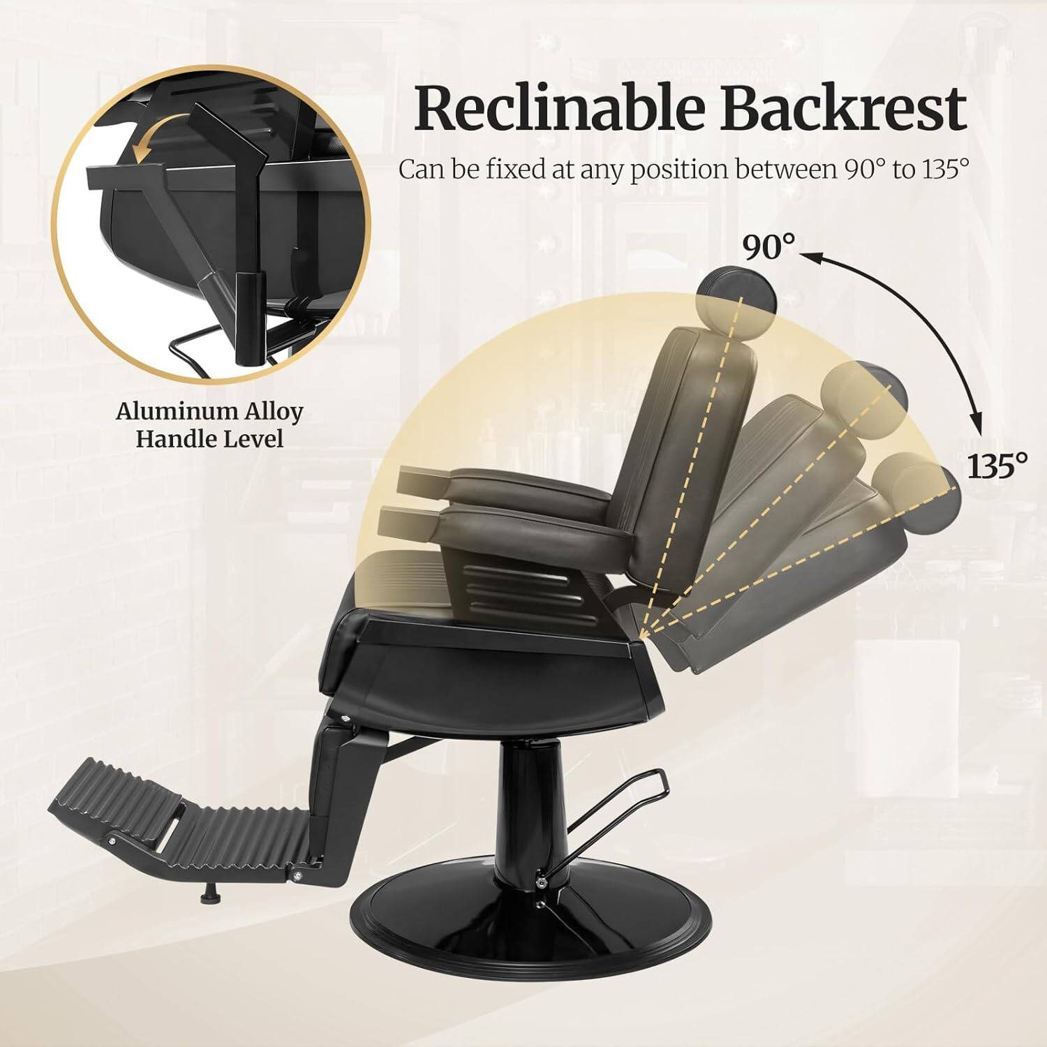 Reclinable Backrest  
Can be fixed at any position between 90° to 135°  

Aluminum Alloy Handle Level