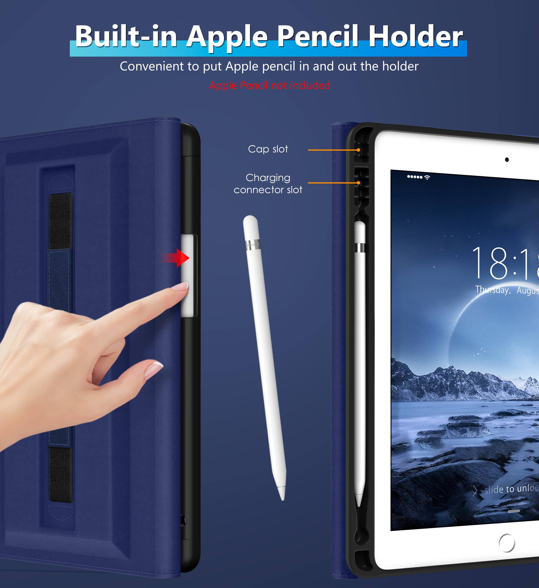 Built-in Apple Pencil Holder  
Convenient to put Apple pencil in and out the holder  
Apple Pencil not included  

Cap slot  
Charging connector slot  

18:1  
Thursday, August  
slide to unlock