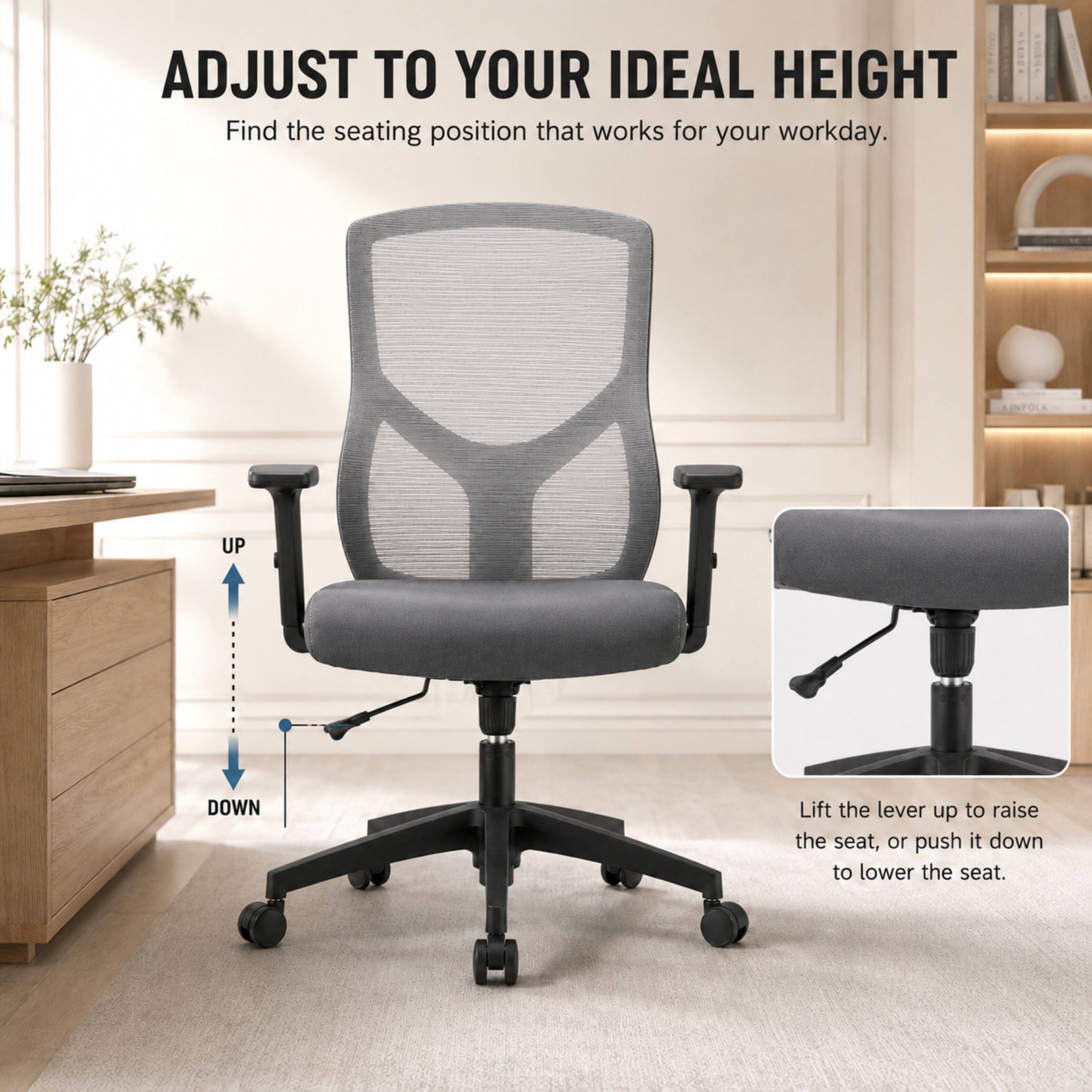 ADJUST TO YOUR IDEAL HEIGHT  
Find the seating position that works for your workday.  

UP  
DOWN  

Lift the lever up to raise the seat, or push it down to lower the seat.
