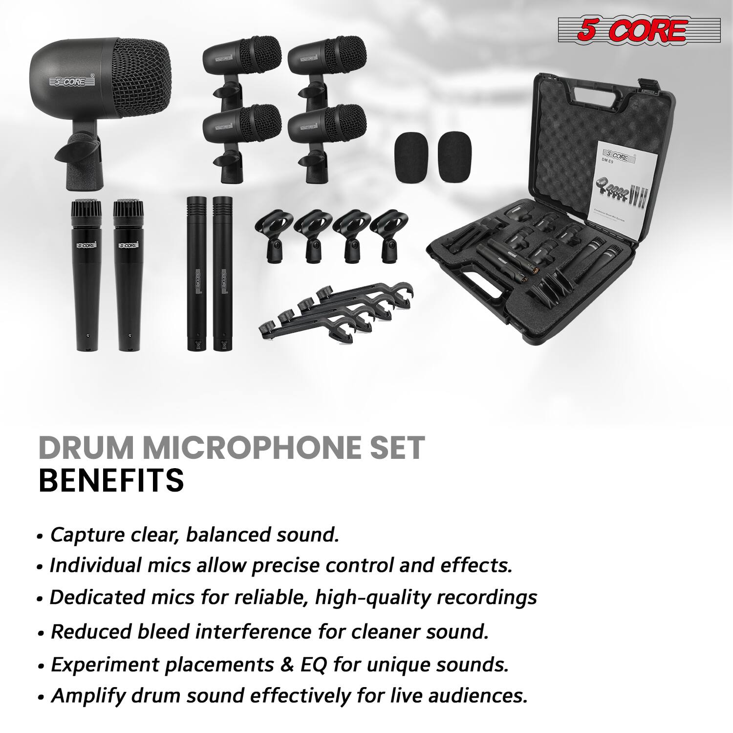 5 CORE

DRUM MICROPHONE SET

BENEFITS

- Capture clear, balanced sound.
- Individual mics allow precise control and effects.
- Dedicated mics for reliable, high-quality recordings.
- Reduced bleed interference for cleaner sound.
- Experiment placements & EQ for unique sounds.
- Amplify drum sound effectively for live audiences.