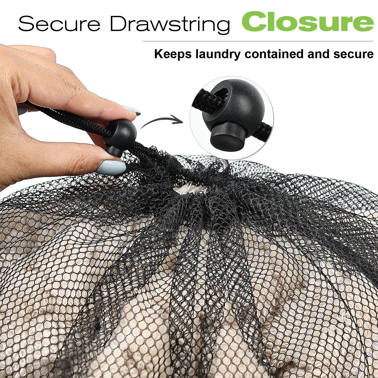 Secure Drawstring Closure  
Keeps laundry contained and secure