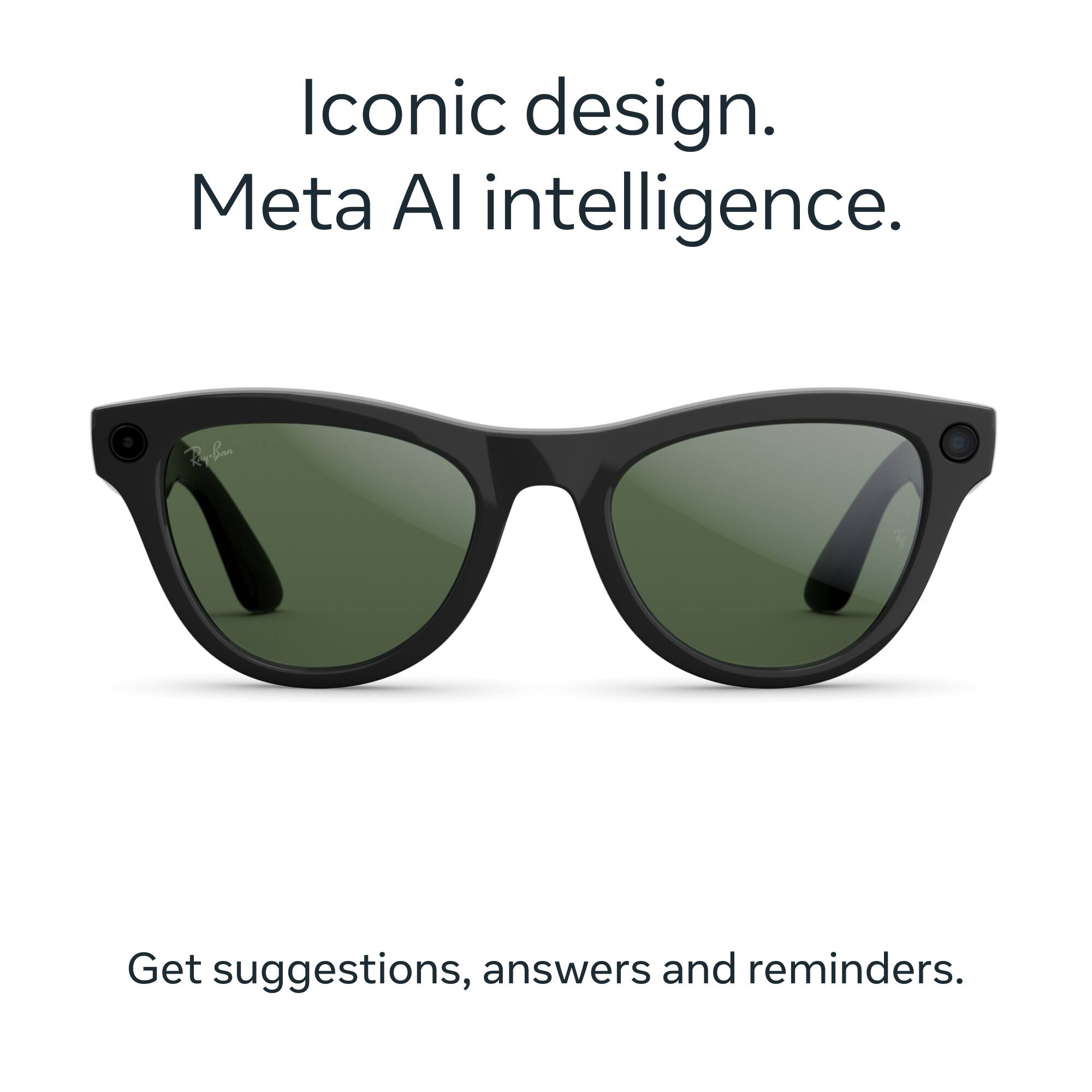 Iconic design.  
Meta AI intelligence.  

Get suggestions, answers and reminders.