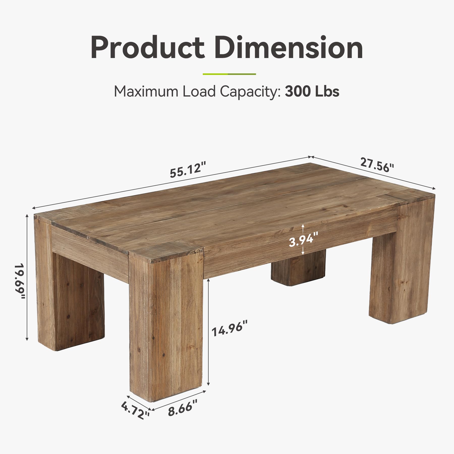 Product Dimension  
Maximum Load Capacity: 300 Lbs  
55.12"  
27.56"  
19.69"  
14.96"  
3.94"  
4.72"  
8.66"