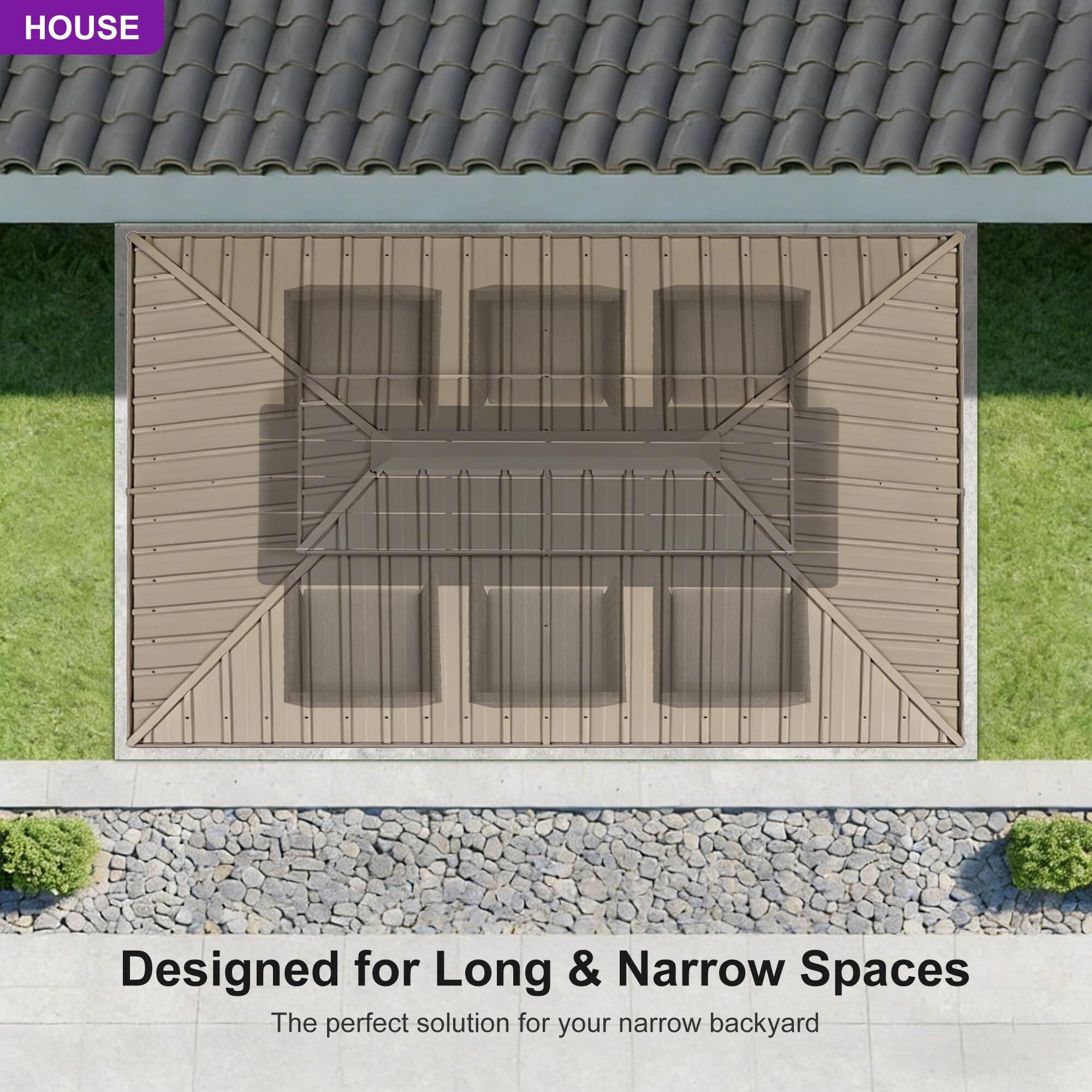 HOUSE

Designed for Long & Narrow Spaces  
The perfect solution for your narrow backyard