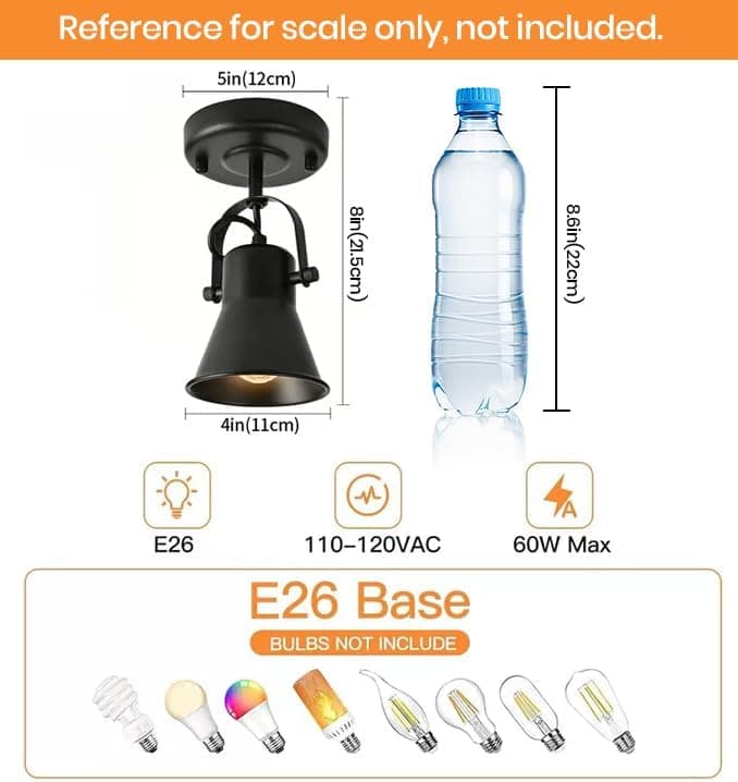 Reference for scale only, not included.  
5in (12cm)  
8in (21.5cm)  
8.6in (22cm)  
4in (11cm)  

E26 Base  
110-120VAC  
60W Max  

BULBS NOT INCLUDE