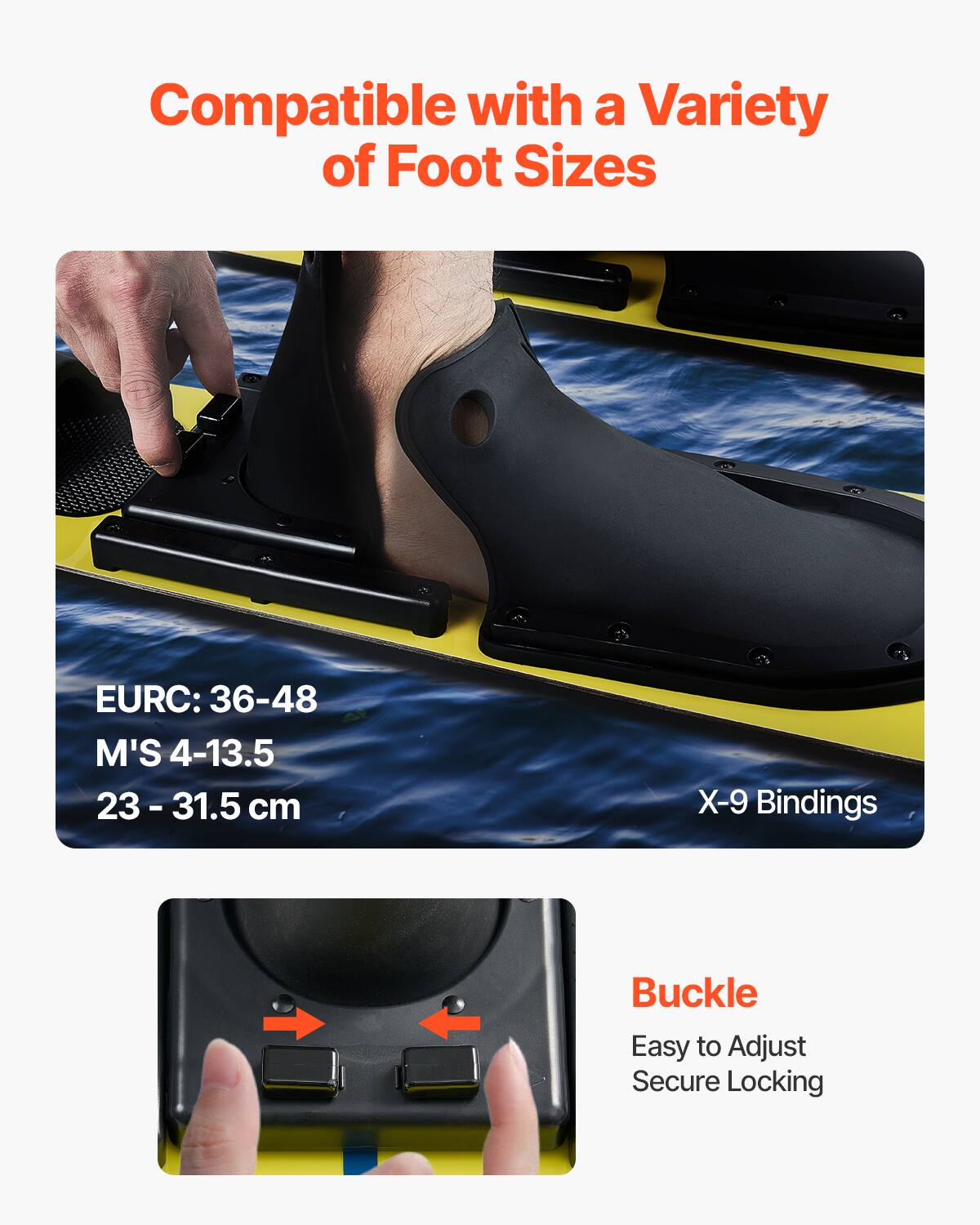 Compatible with a Variety of Foot Sizes

EURC: 36-48  
M'S 4-13.5  
23 - 31.5 cm  

X-9 Bindings  

Buckle  
Easy to Adjust  
Secure Locking