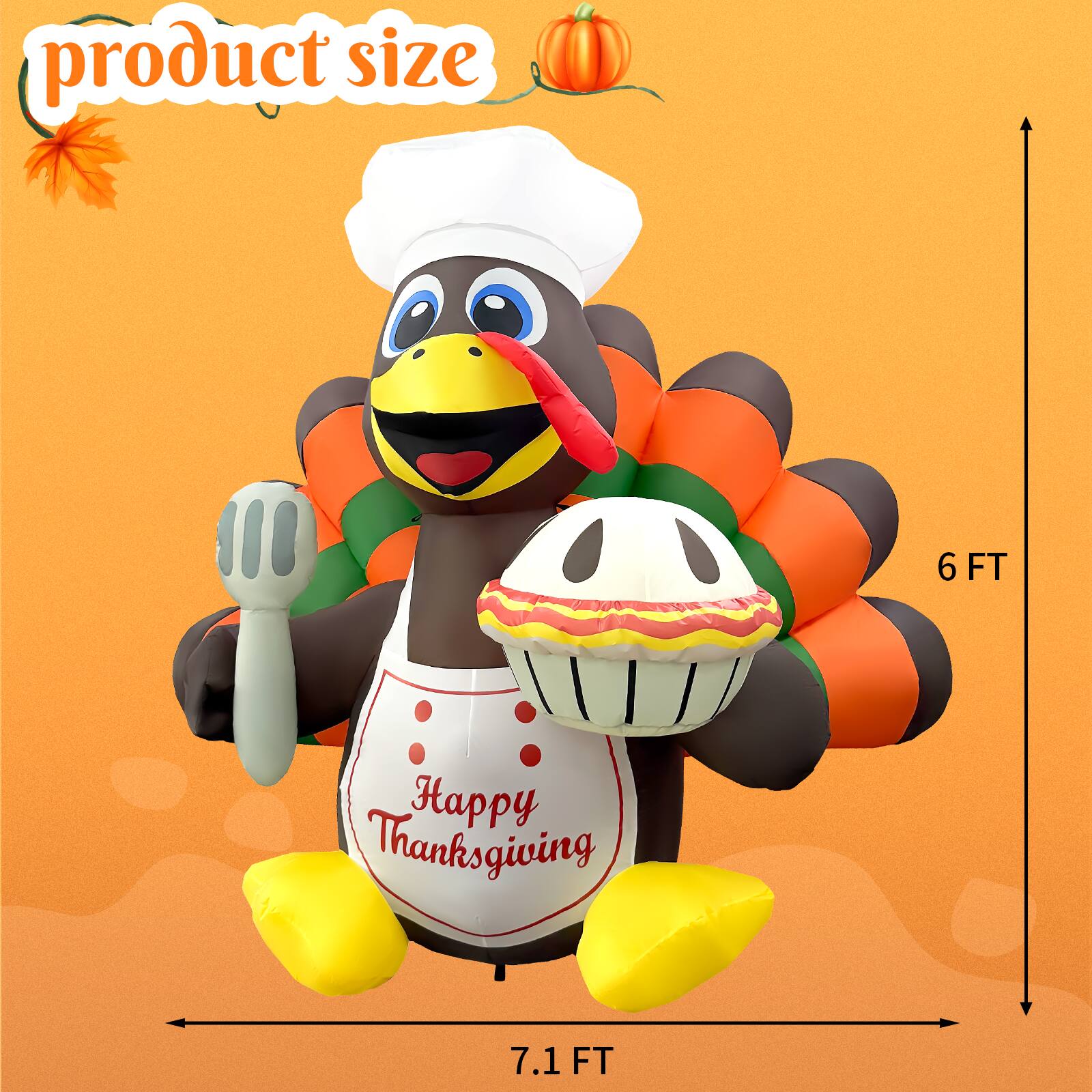 product size  
6 FT  
Happy Thanksgiving  
7.1 FT